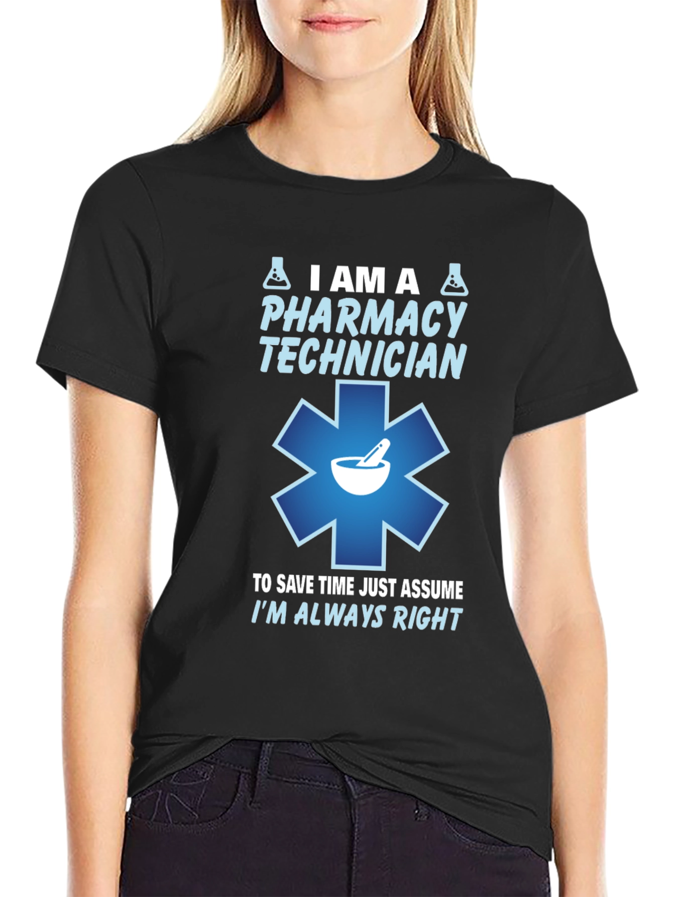 Pharmacy Technician T-Shirt - Always Right Design