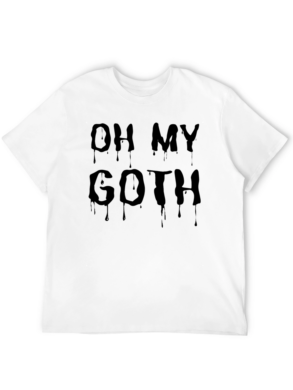 Oh My Goth Black Dripping Text T-Shirt