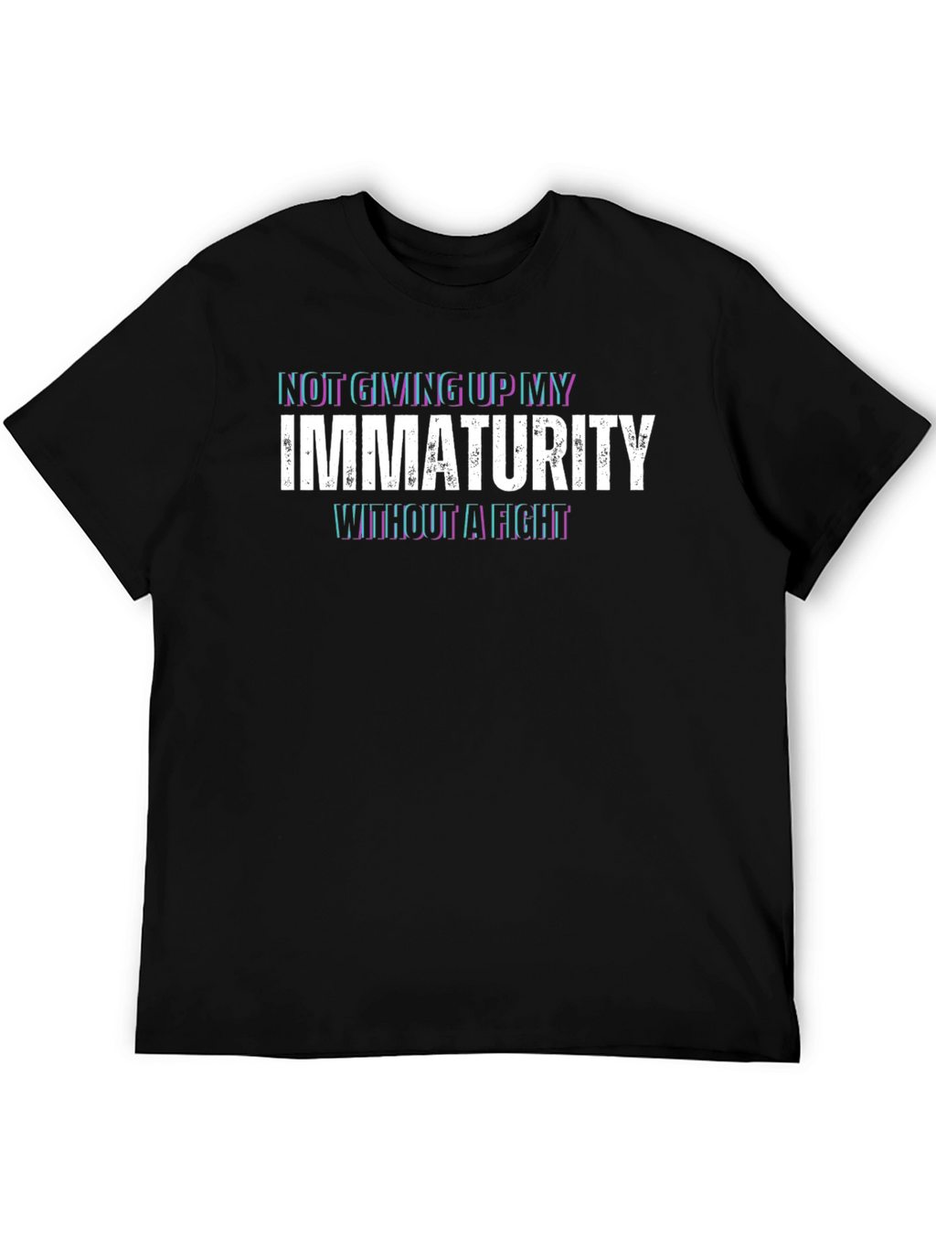 Funny Immaturity Without A Fight Graphic T-Shirt