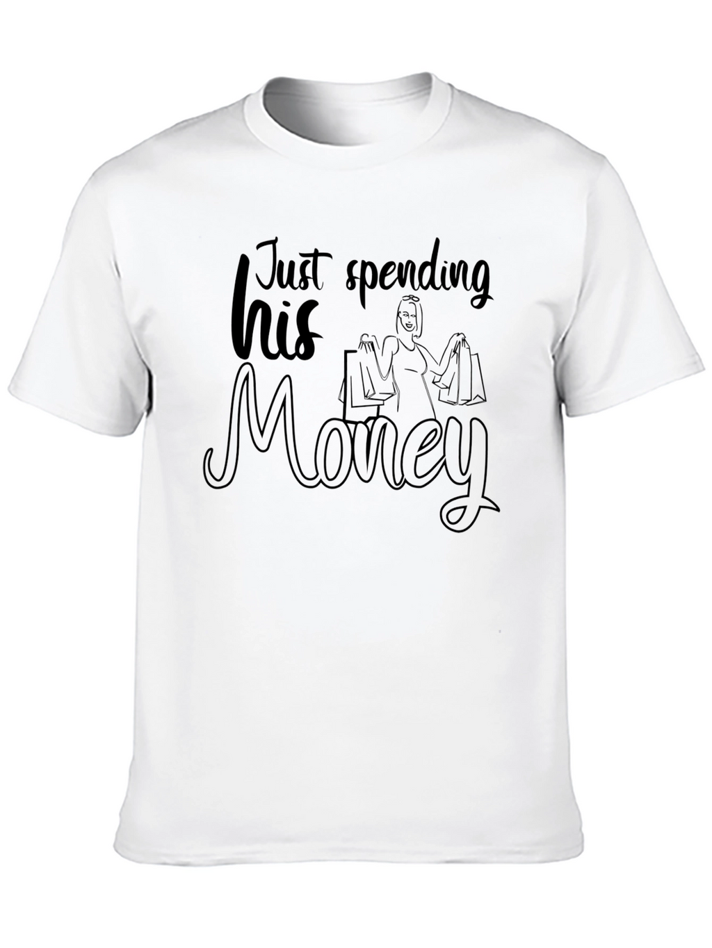Just Spending His Money T-Shirt