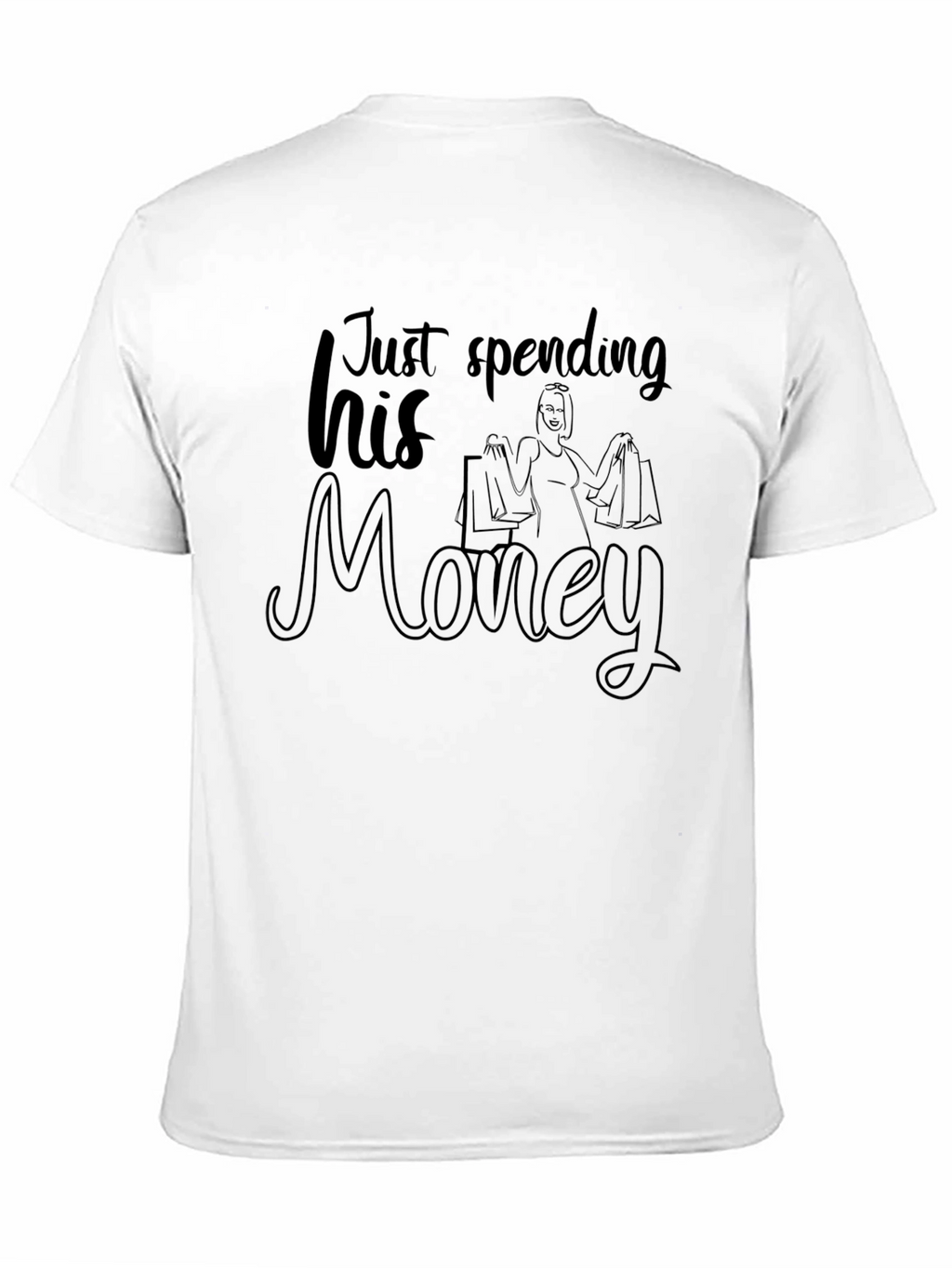 Just Spending His Money T-Shirt