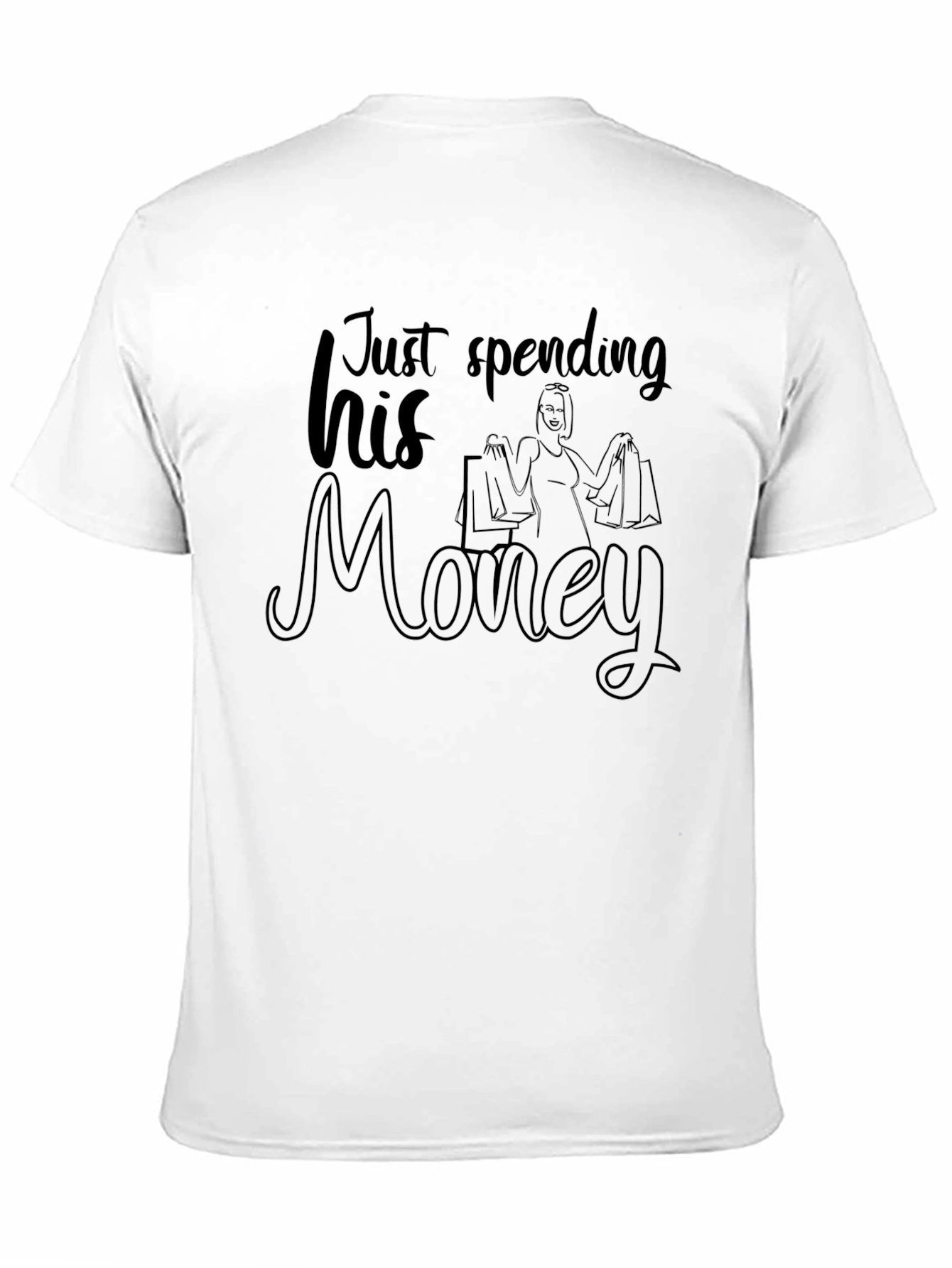 Just Spending His Money T-Shirt