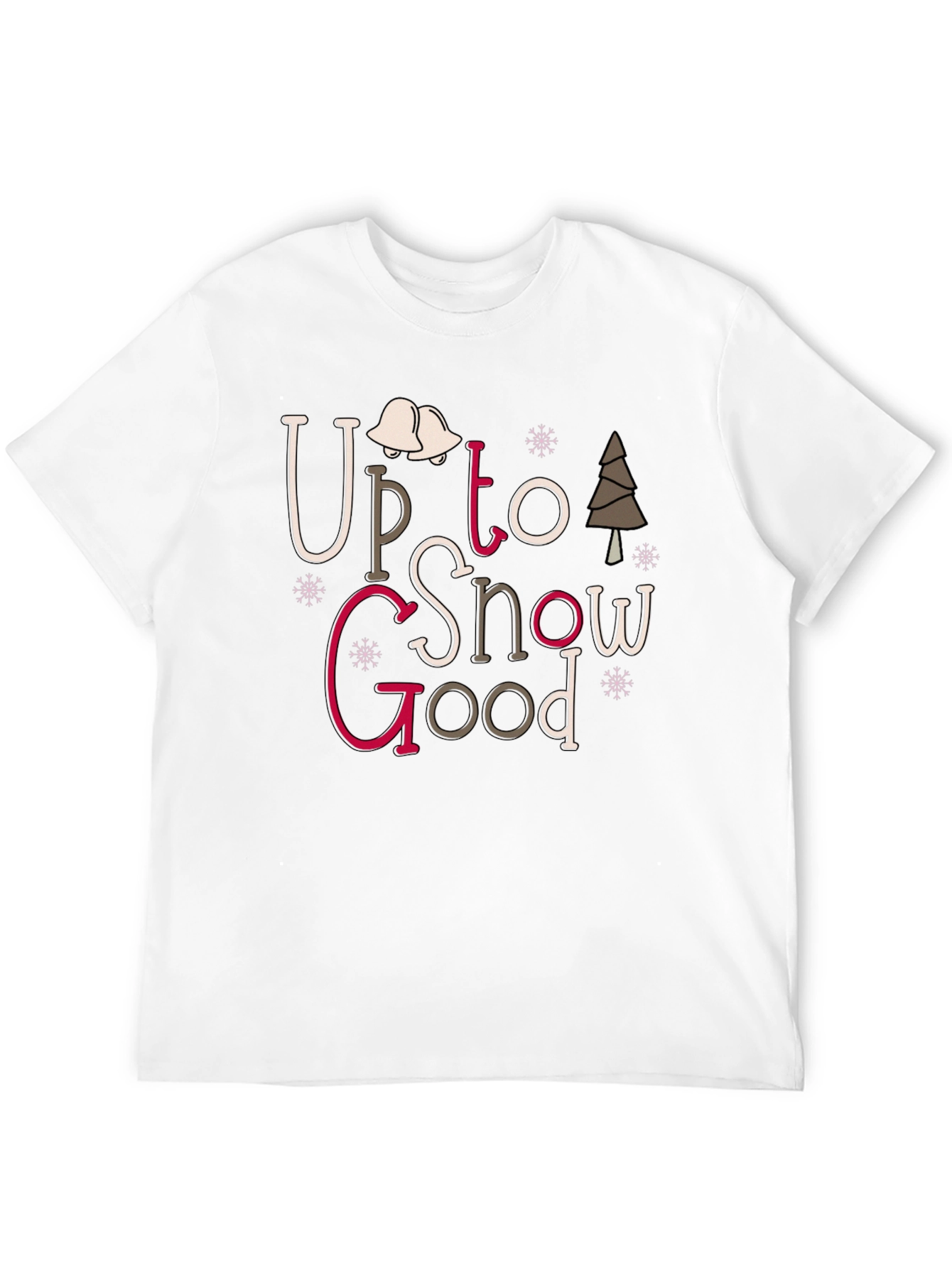 Up To Snow Good Graphic Tee