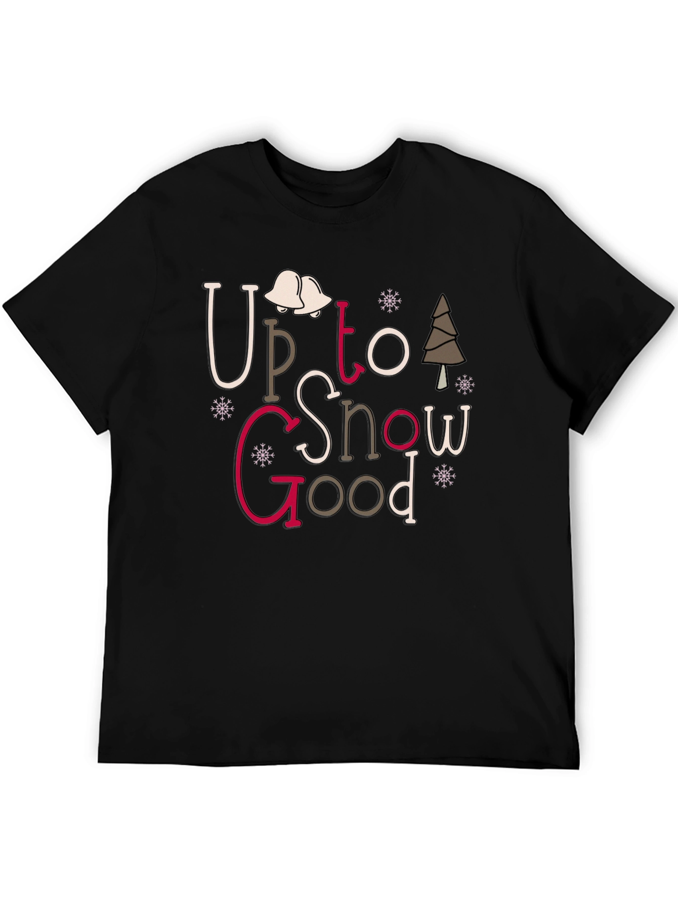 Up To Snow Good Graphic Tee