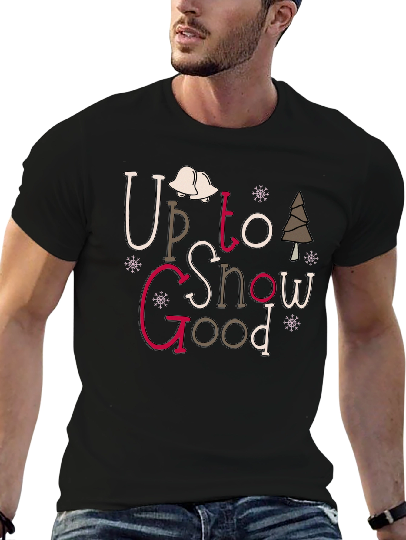 Up To Snow Good Graphic Tee