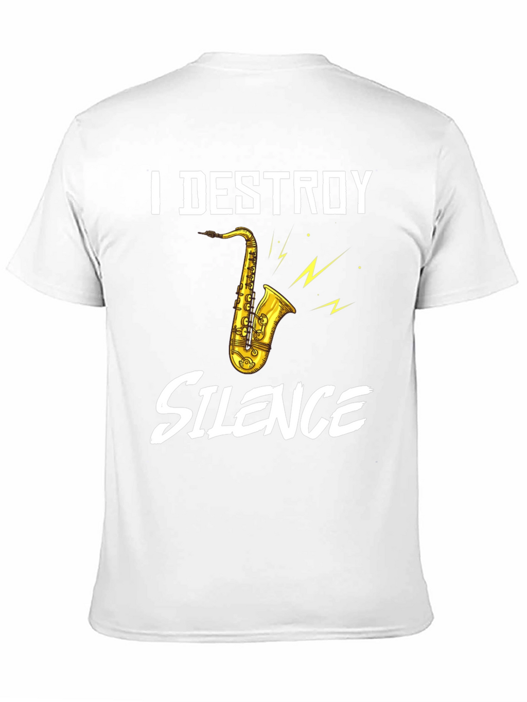 I Destroy Silence Saxophone Graphic T-Shirt