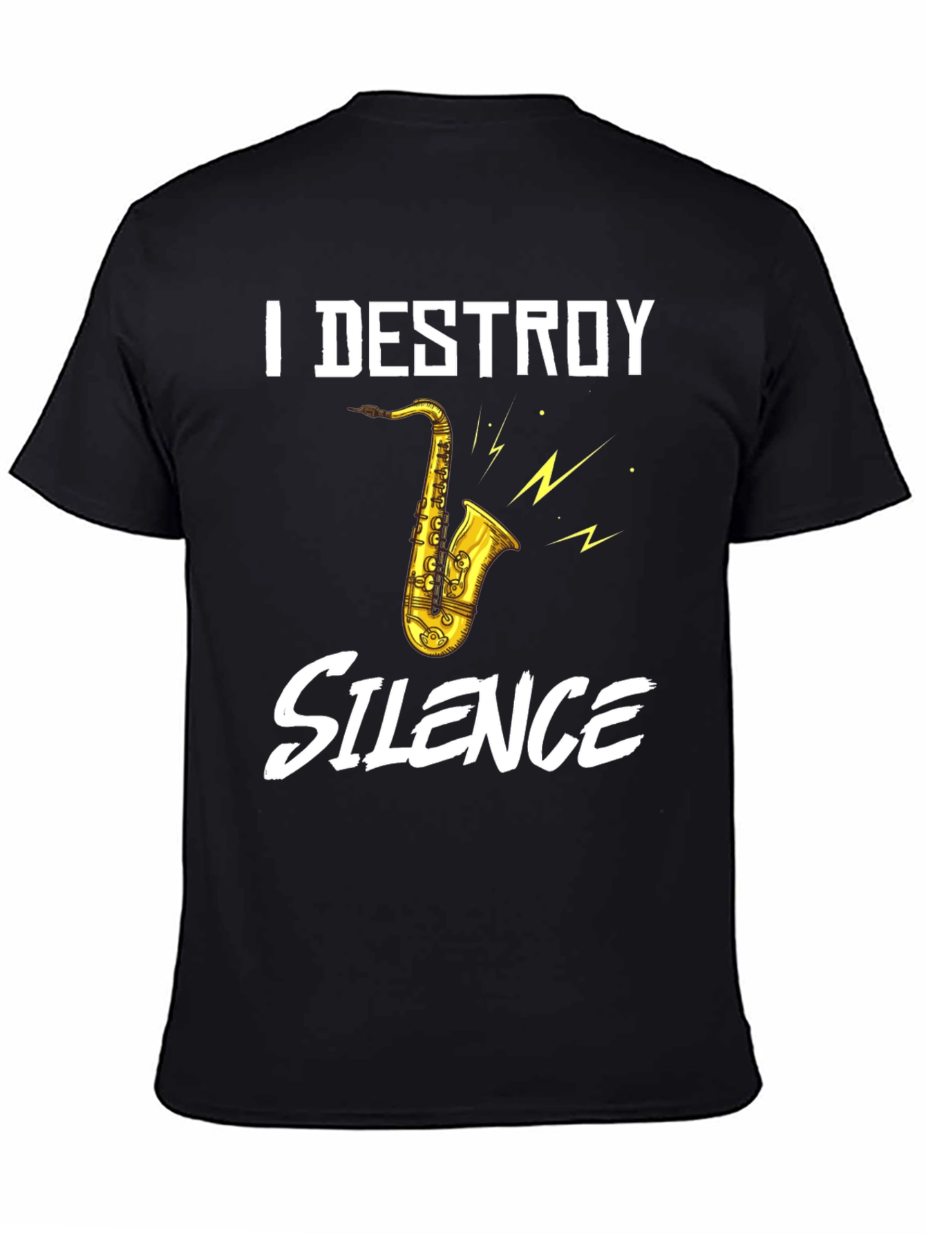 I Destroy Silence Saxophone Graphic T-Shirt