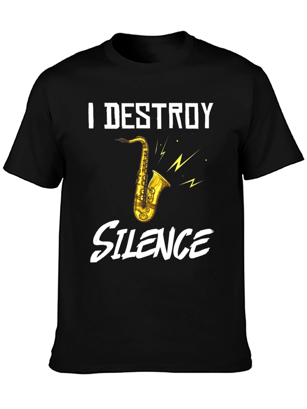 I Destroy Silence Saxophone Graphic T-Shirt