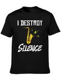 I Destroy Silence Saxophone Graphic T-Shirt