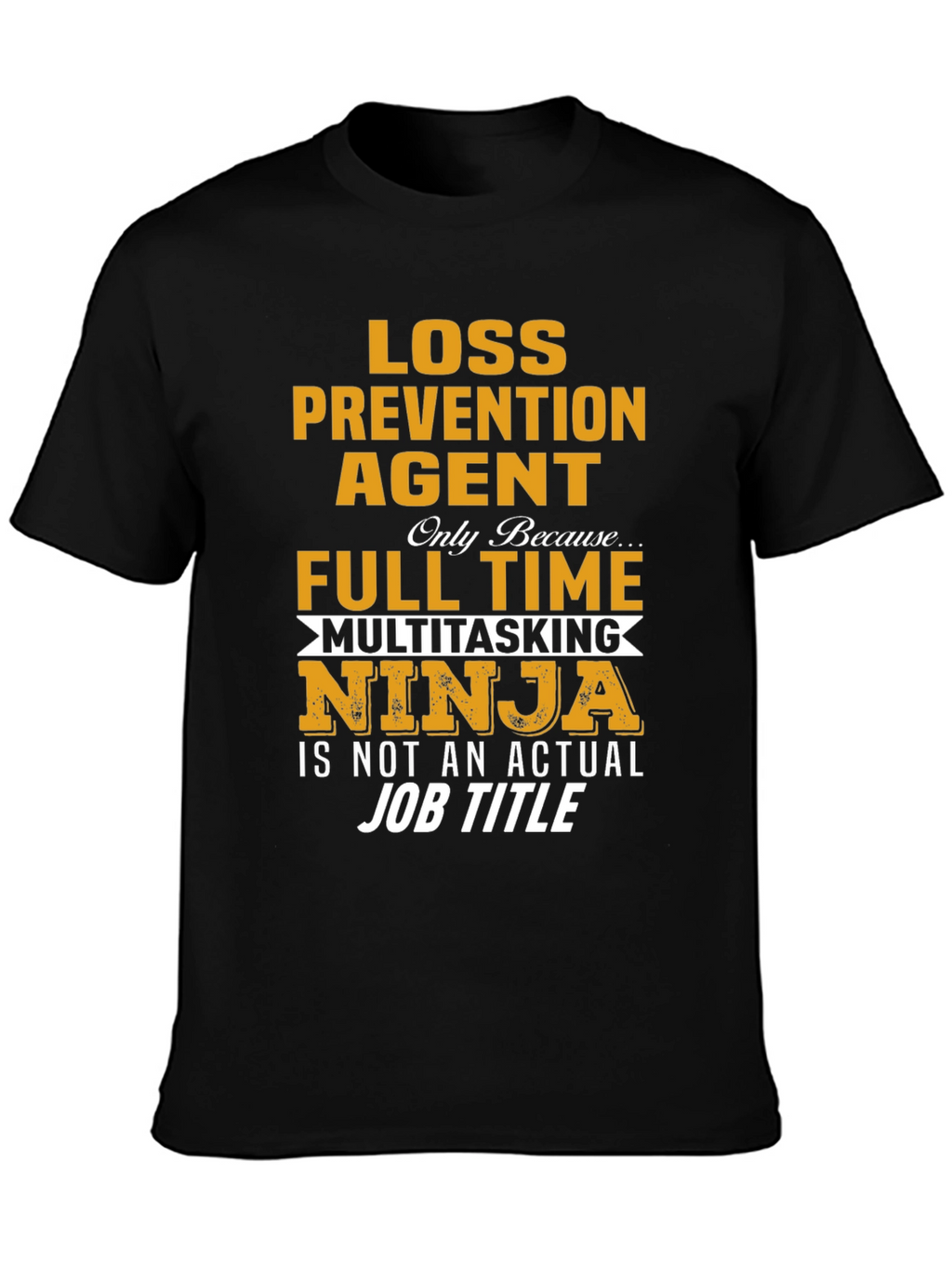 Loss Prevention Agent Multitasking Ninja T-Shirt