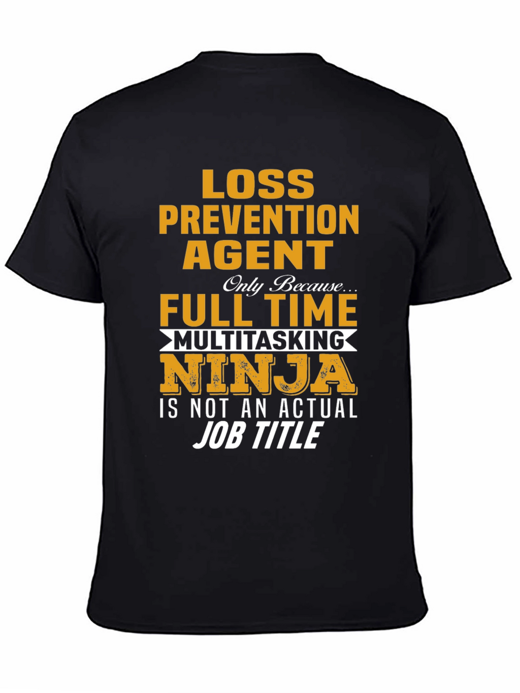 Loss Prevention Agent Multitasking Ninja T-Shirt