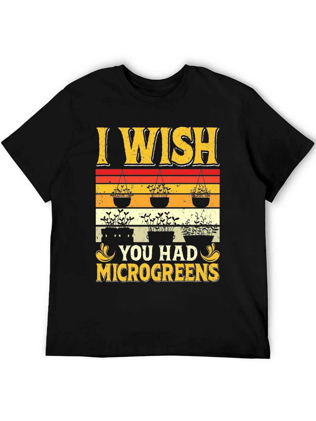 I Wish You Had Microgreens Graphic Tee