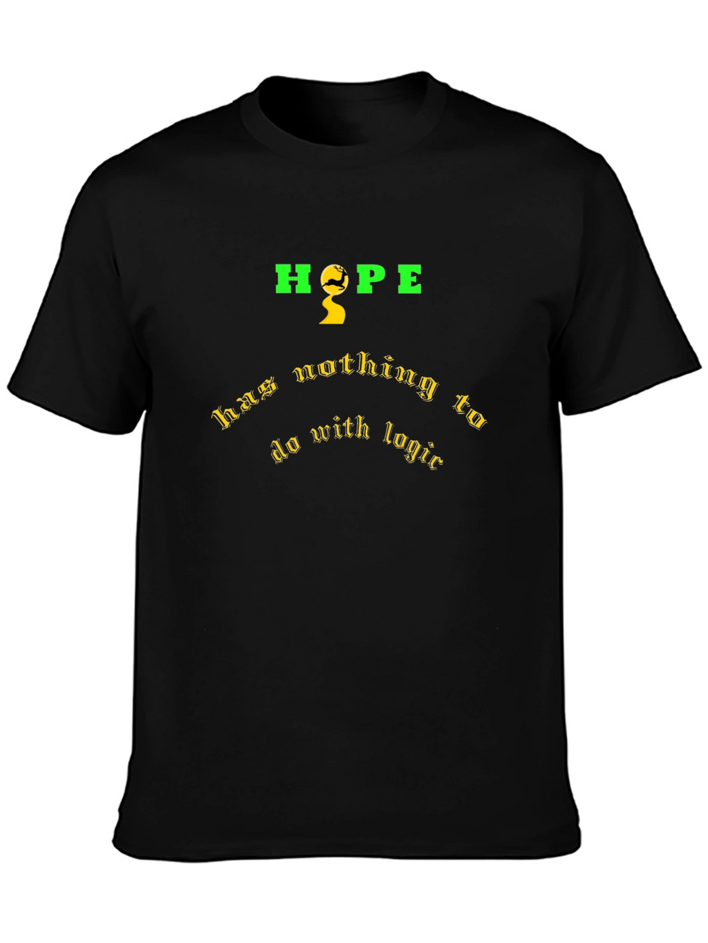 Hope Nothing to Do with Logic Graphic T-Shirt