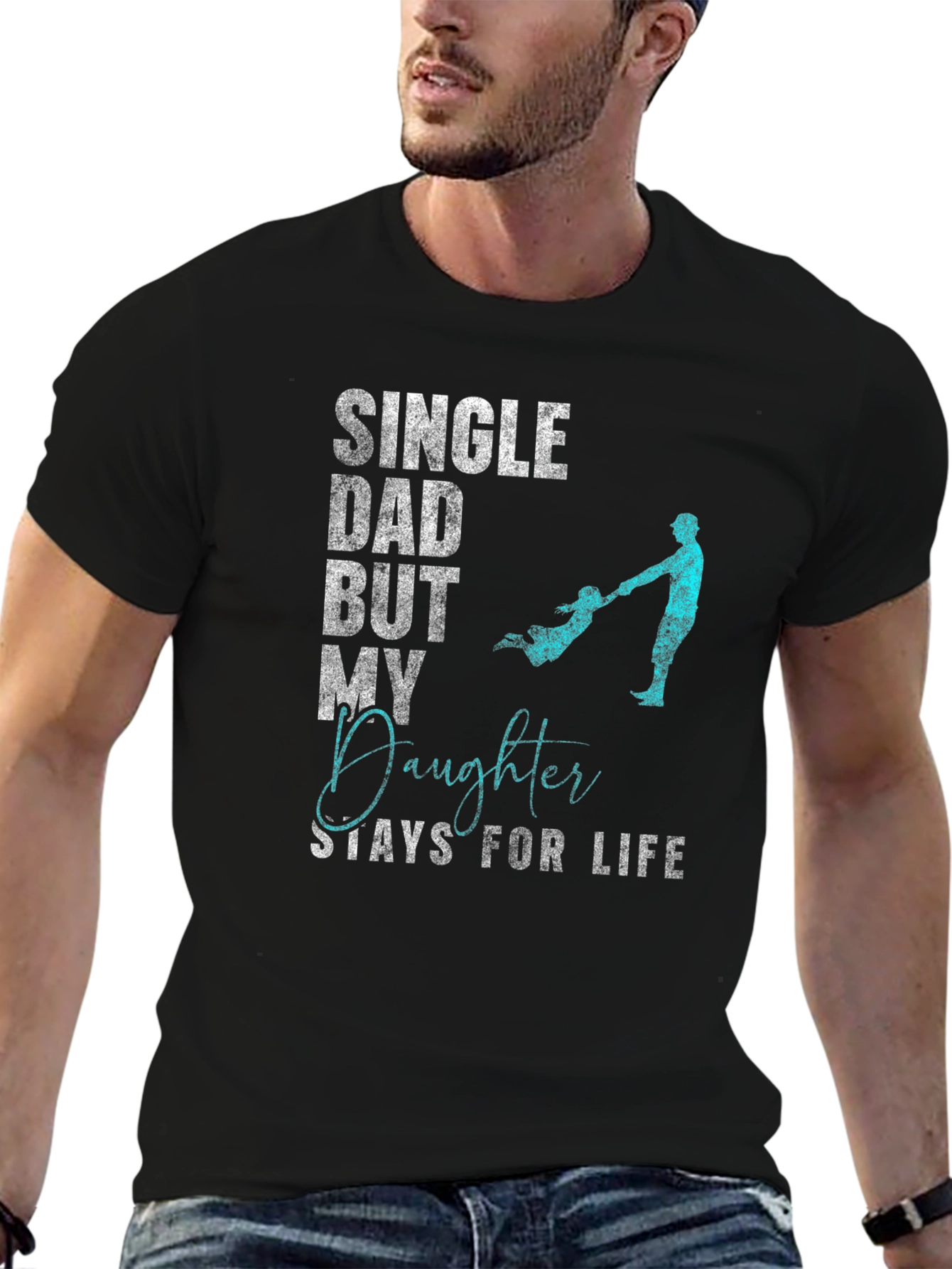Single Dad Daughter For Life T-Shirt