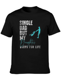 Single Dad Daughter For Life T-Shirt