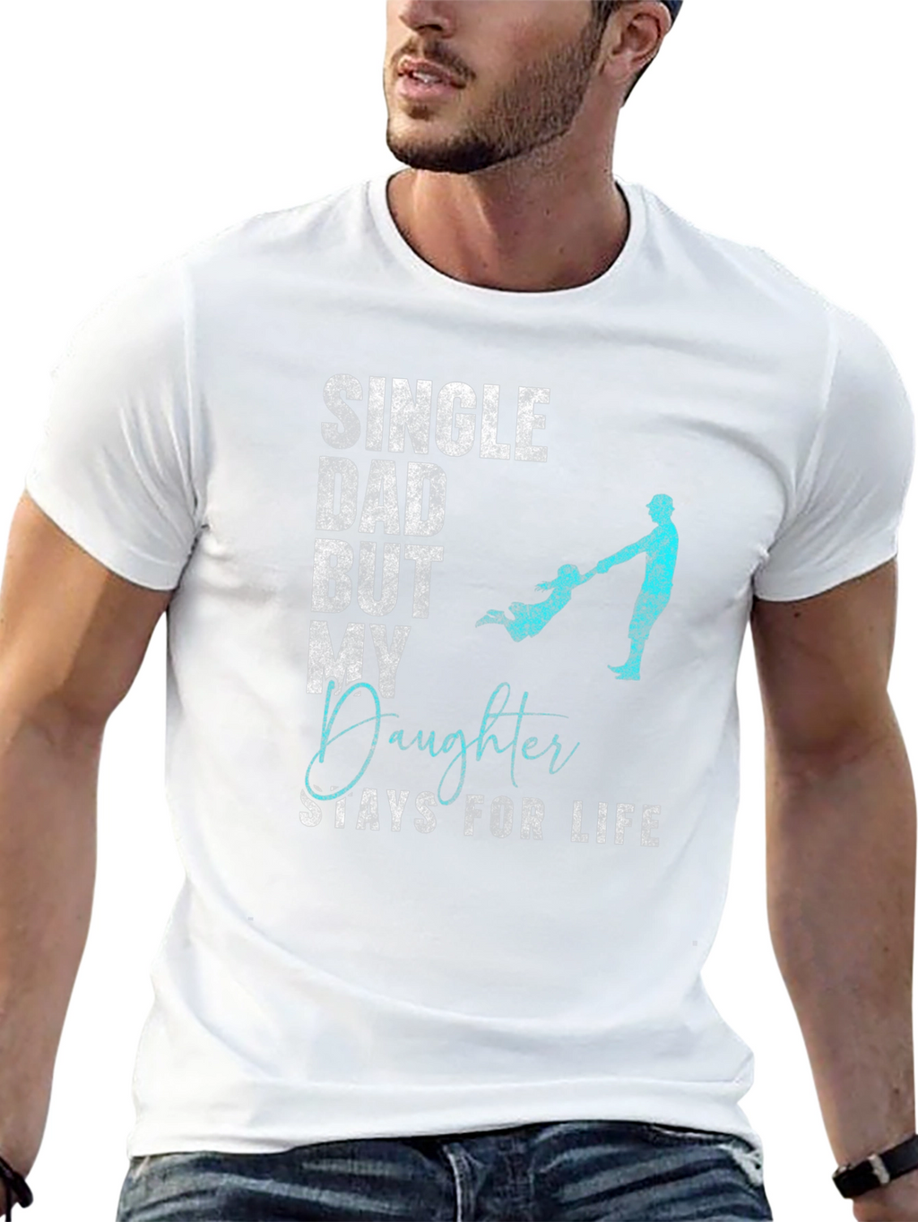 Single Dad Daughter For Life T-Shirt