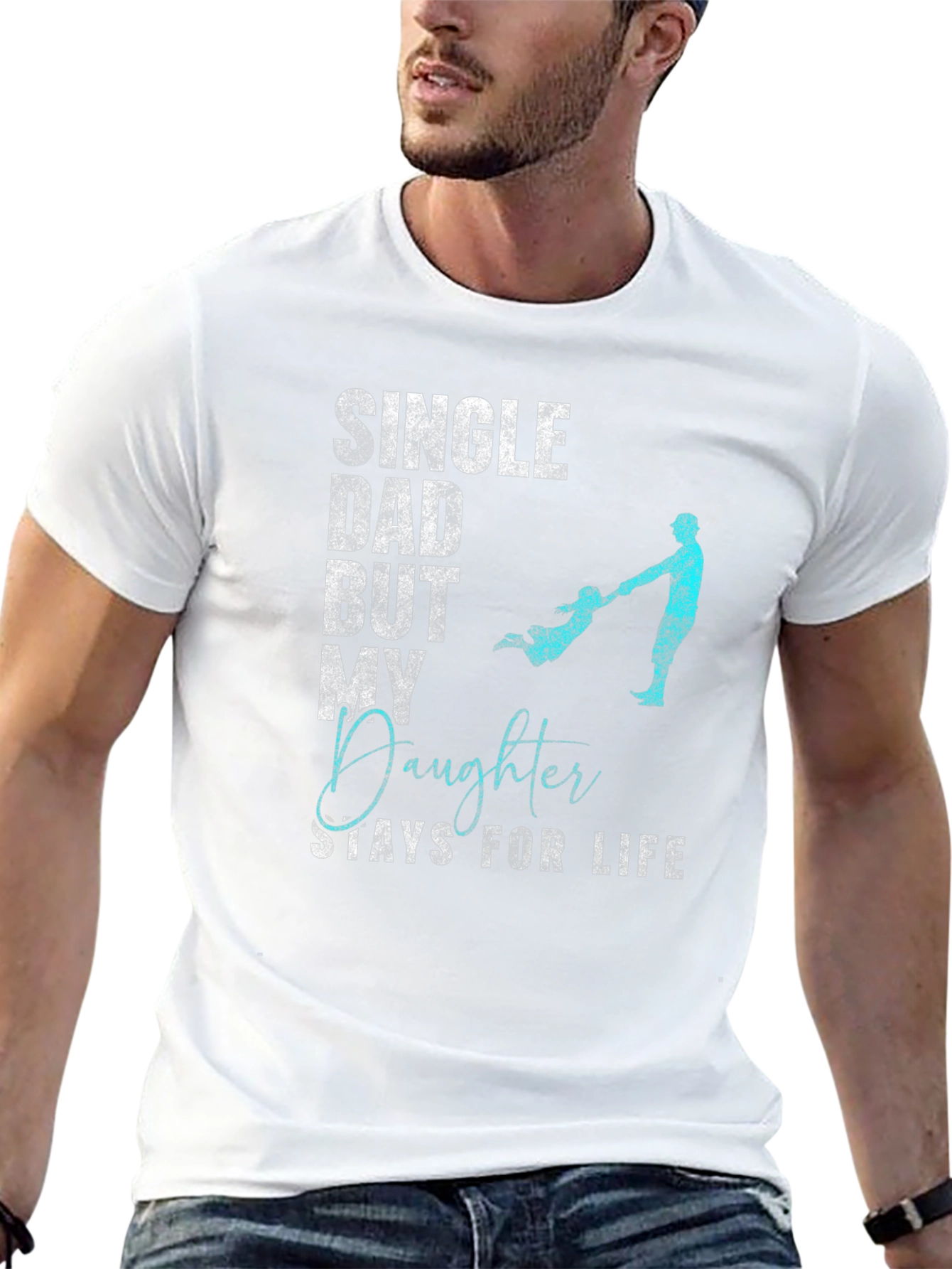 Single Dad Daughter For Life T-Shirt