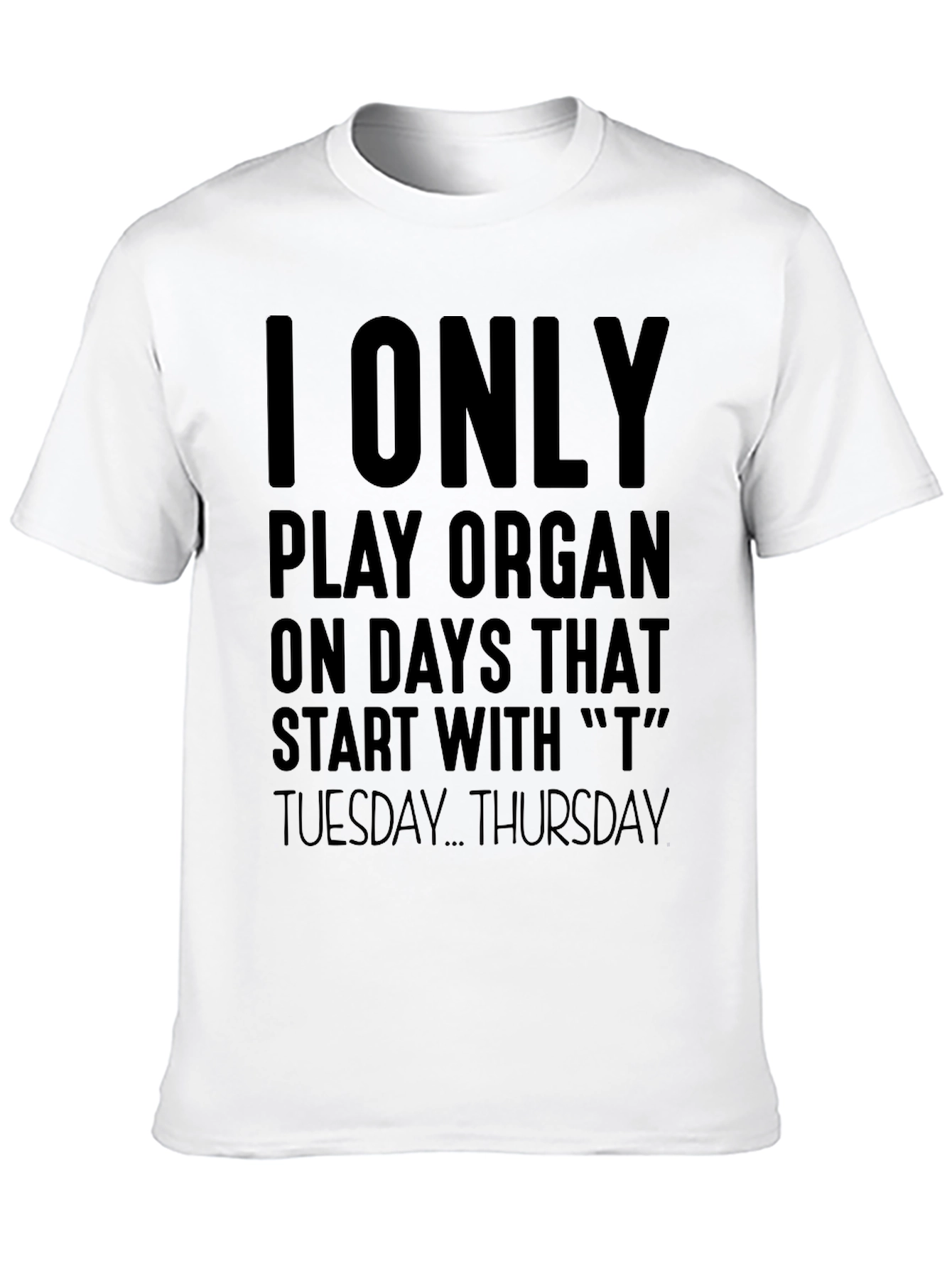 Organ Player Humor T-Shirt