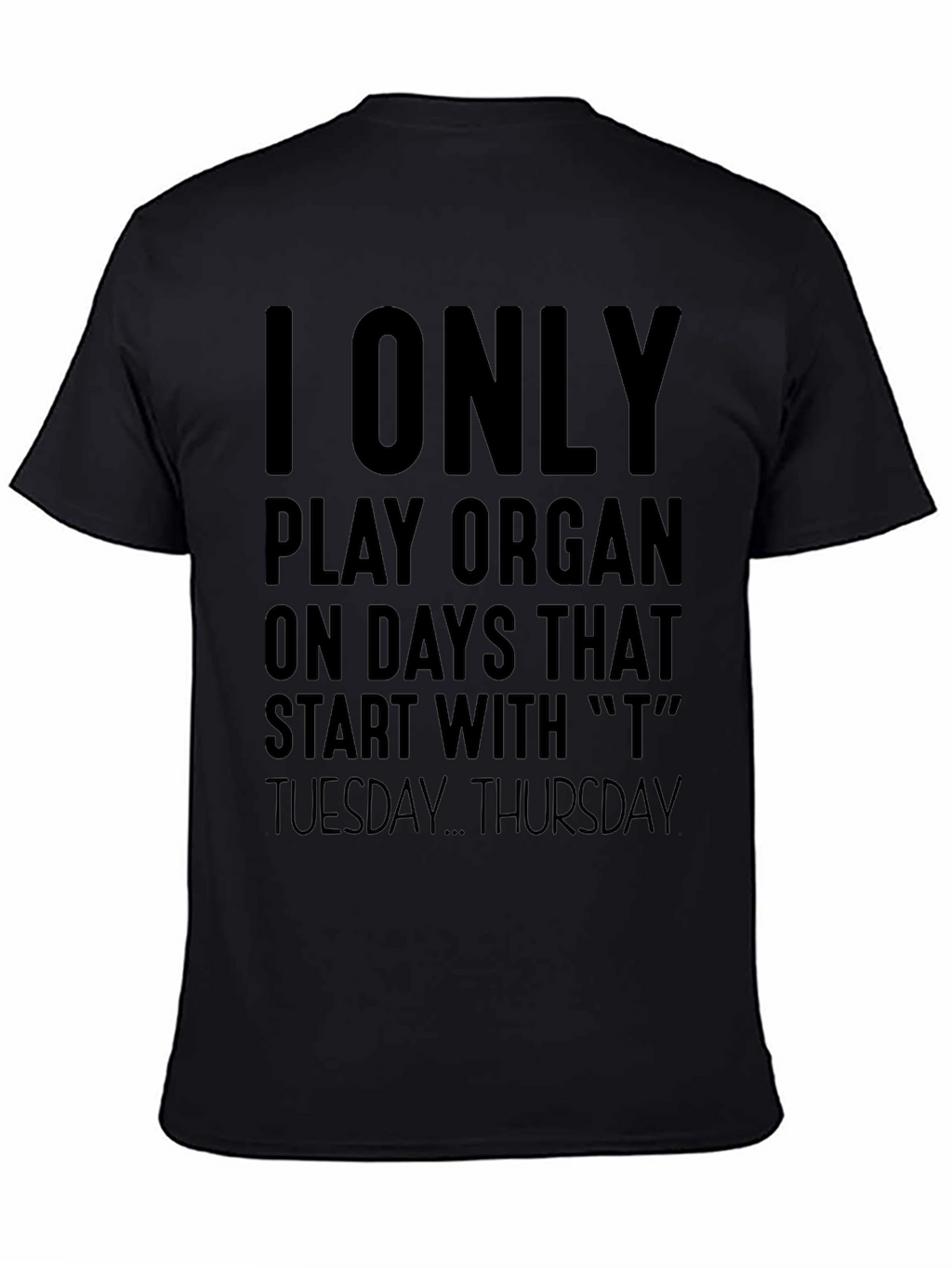 Organ Player Humor T-Shirt