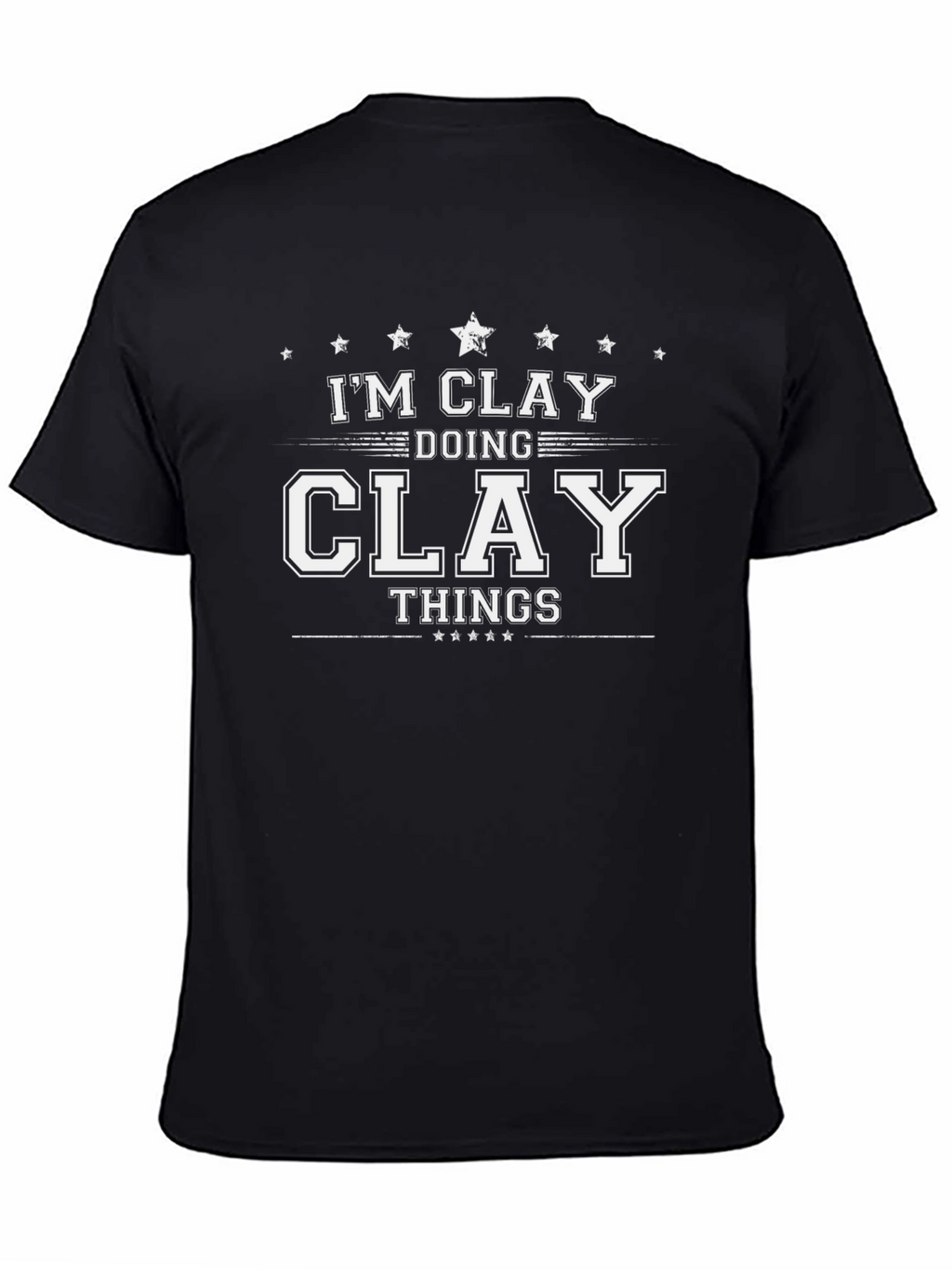 Im Clay Doing Clay Things T-Shirt