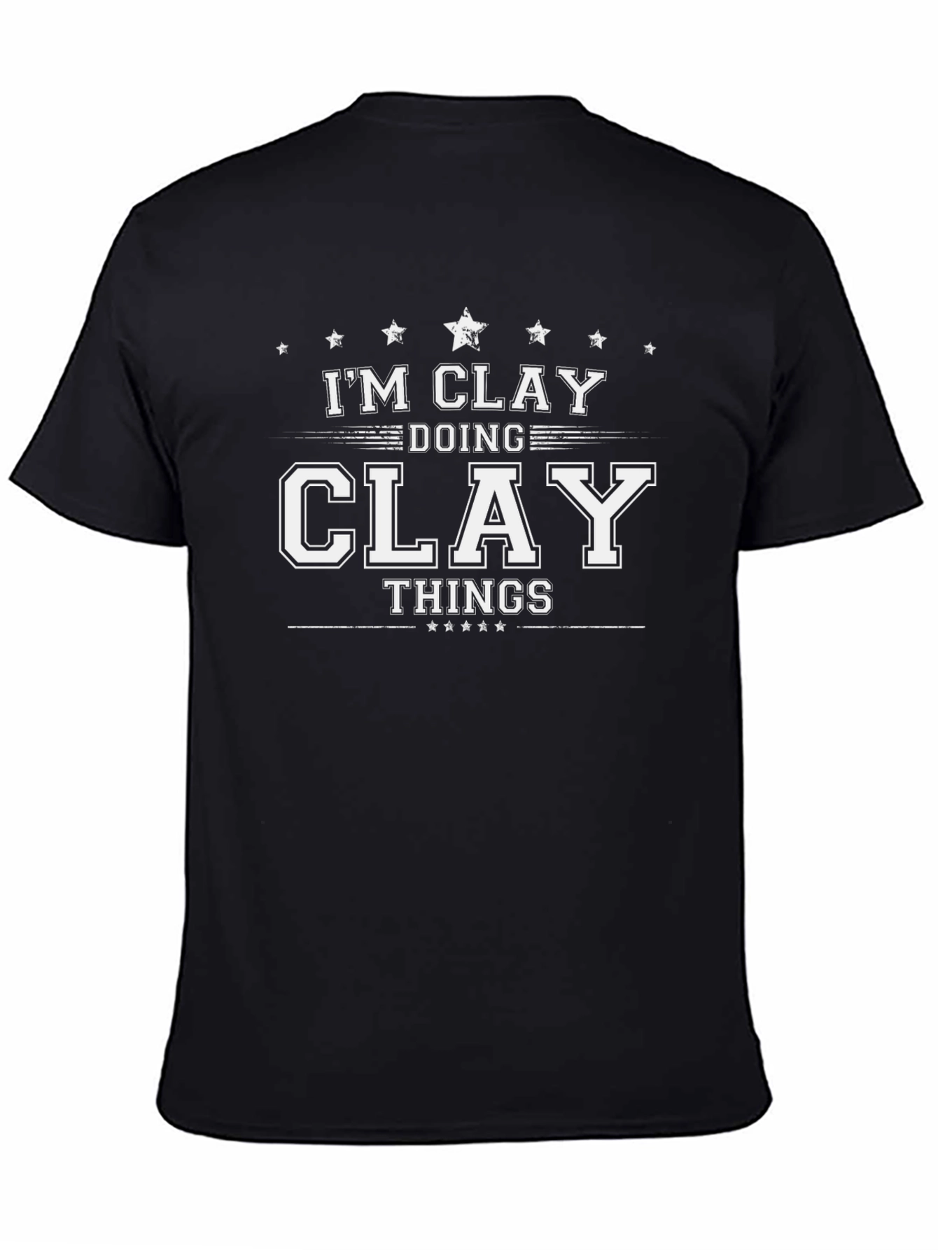 Im Clay Doing Clay Things T-Shirt