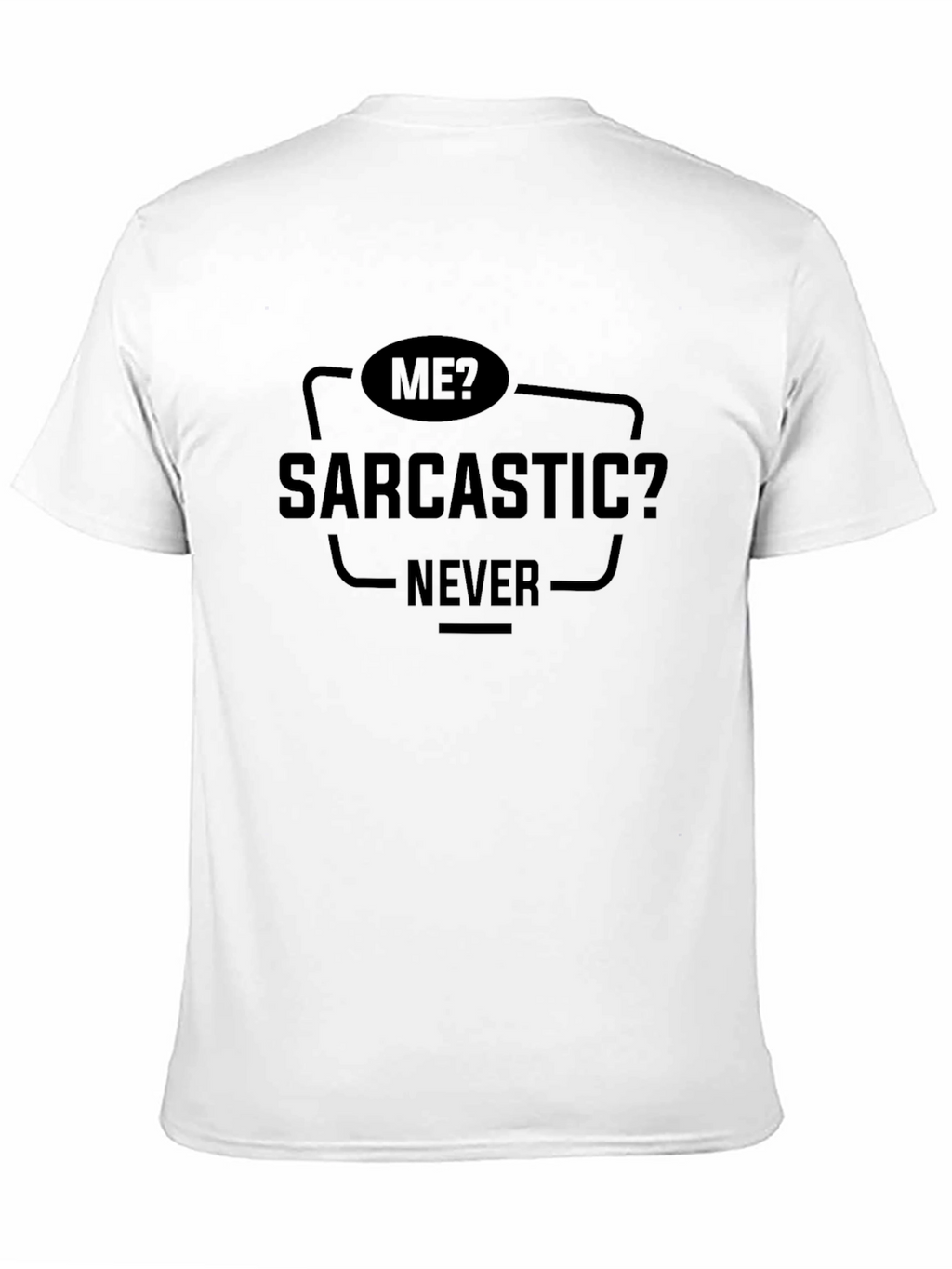 Sarcastic Never T-Shirt - Mens Funny Humor Tee