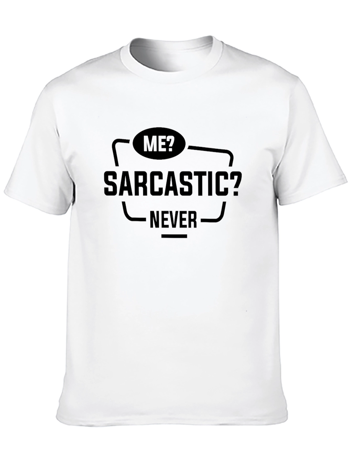 Sarcastic Never T-Shirt - Mens Funny Humor Tee