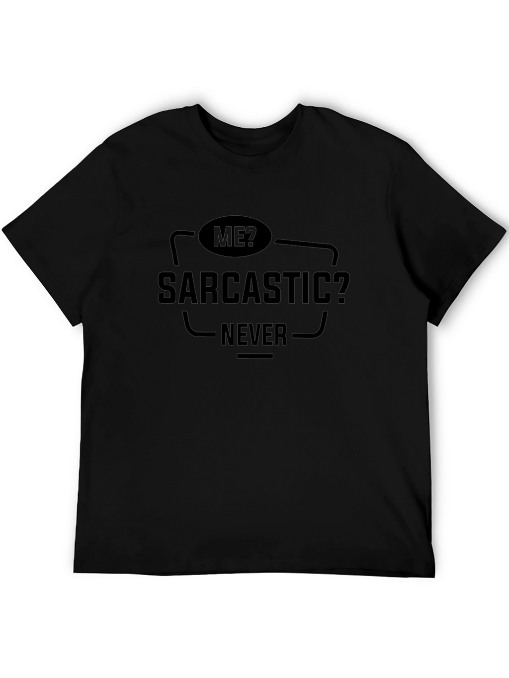 Sarcastic Never T-Shirt - Mens Funny Humor Tee