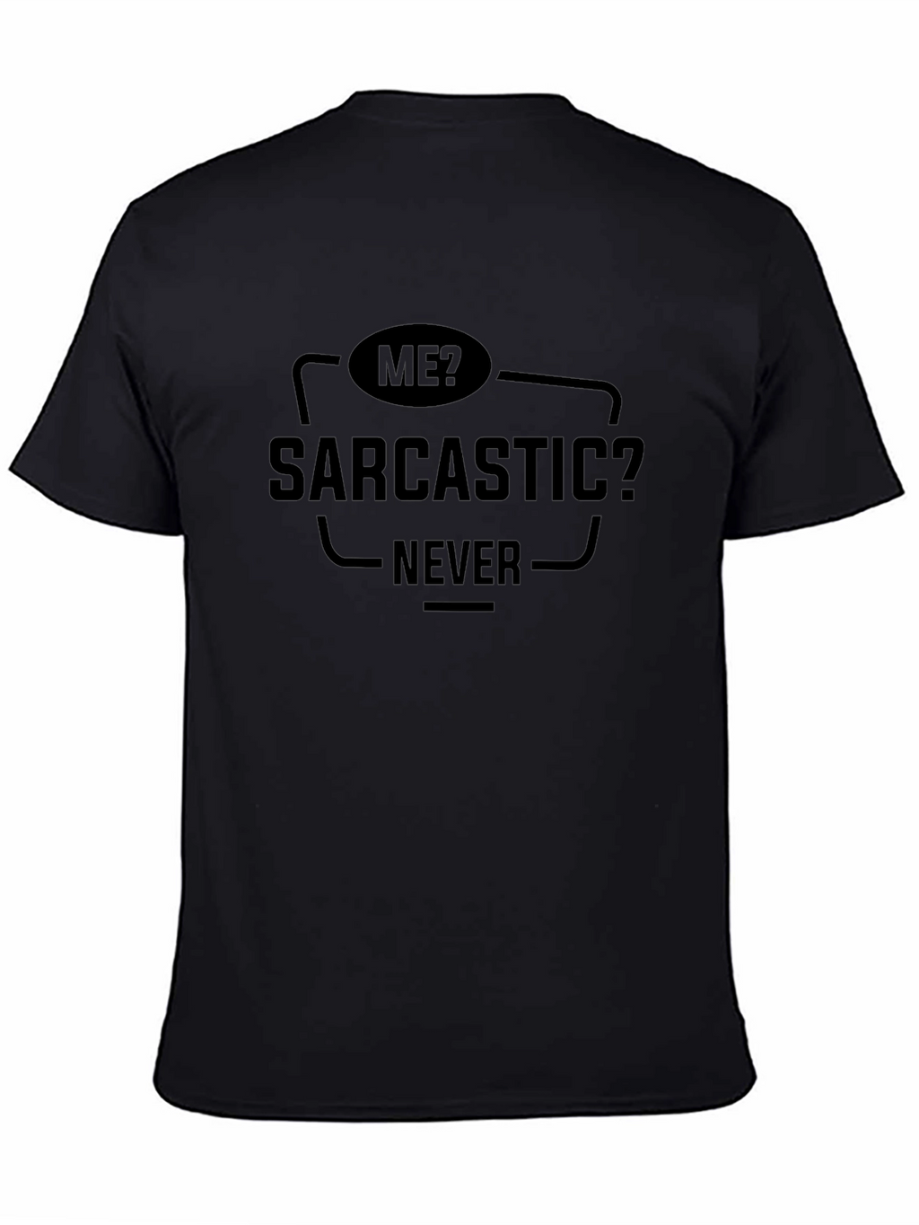 Sarcastic Never T-Shirt - Mens Funny Humor Tee