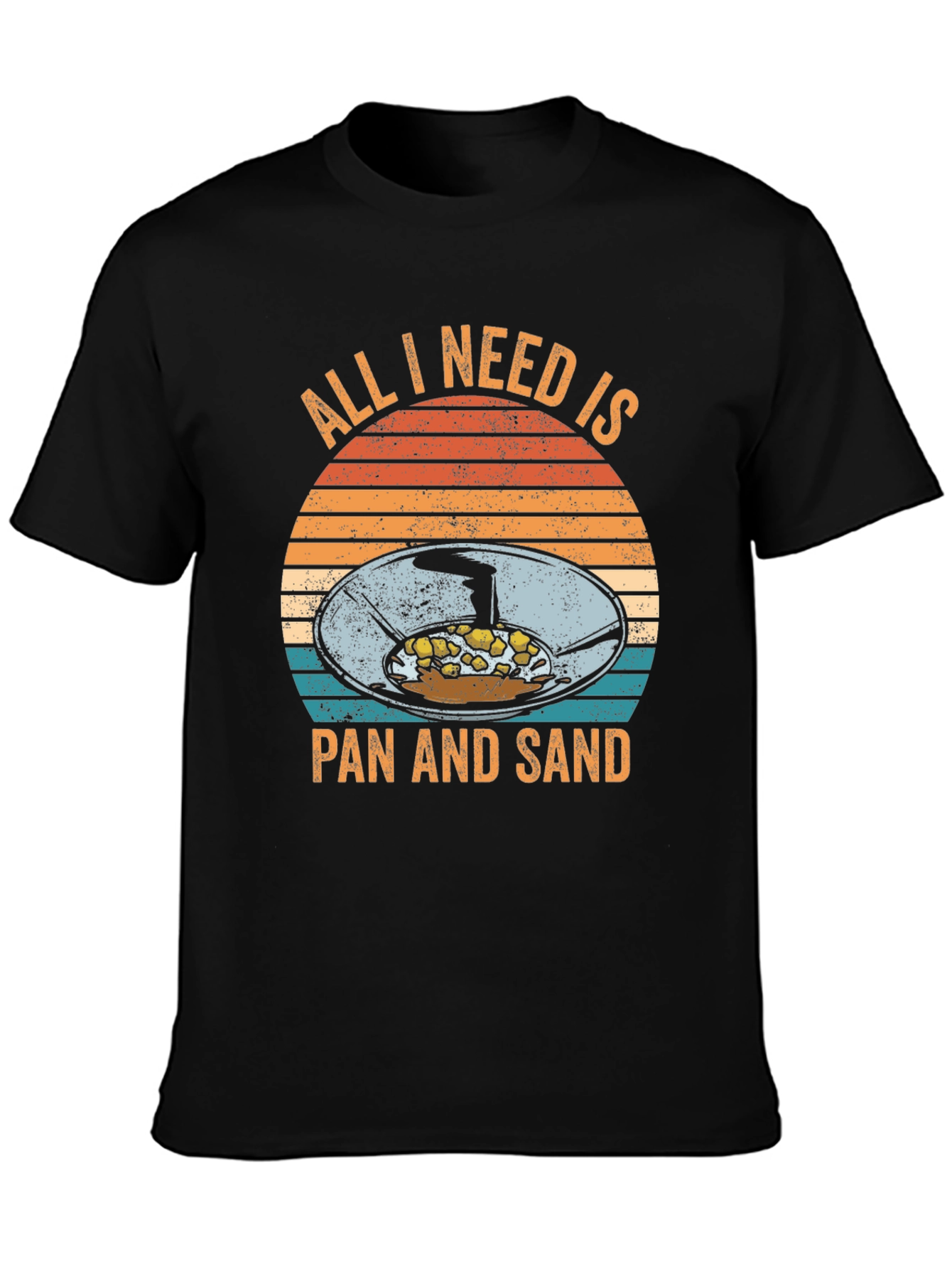 All I Need Is Pan and Sand Black T-Shirt