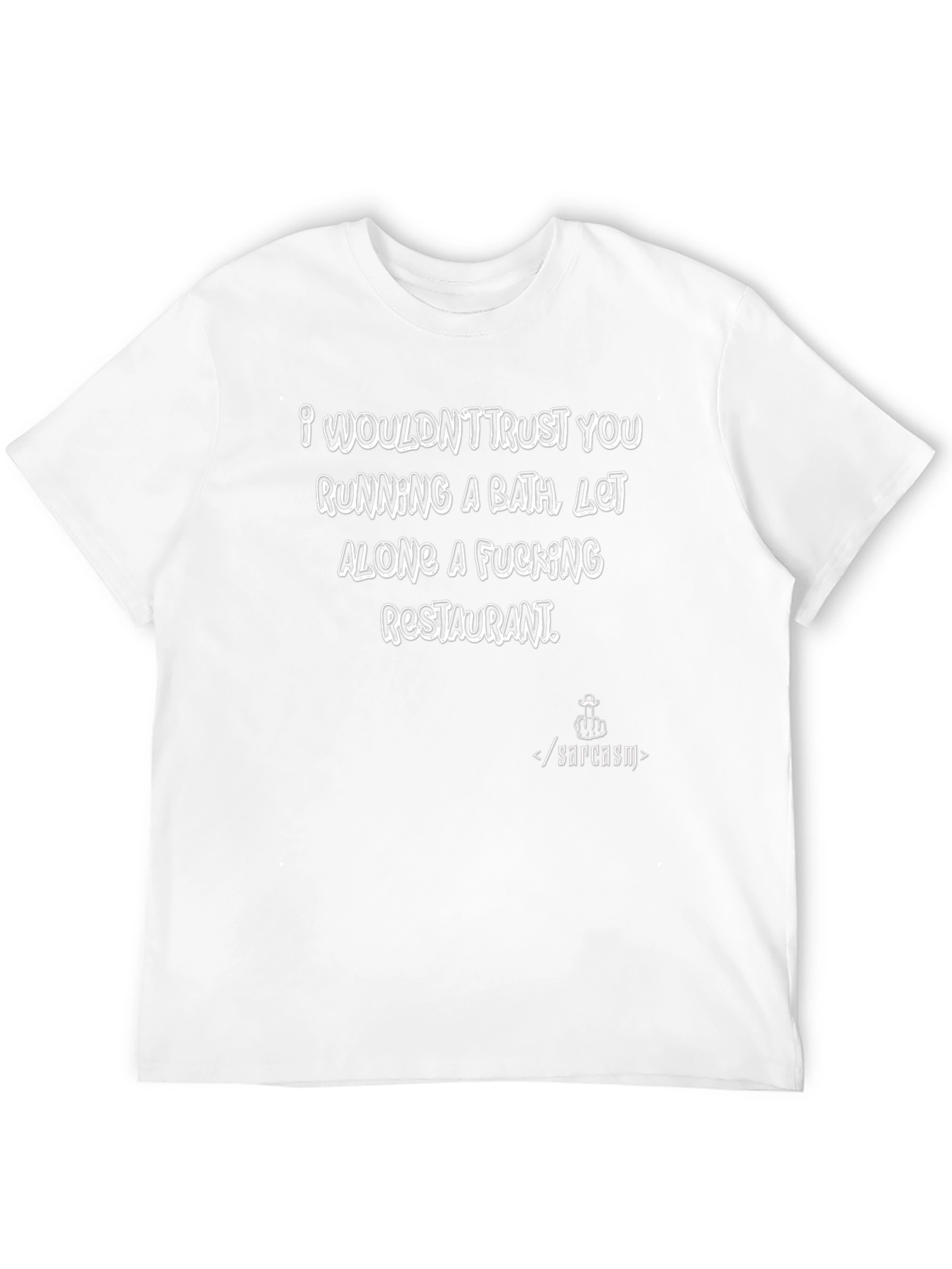 Sarcastic Humor T-Shirt - Restaurant Joke