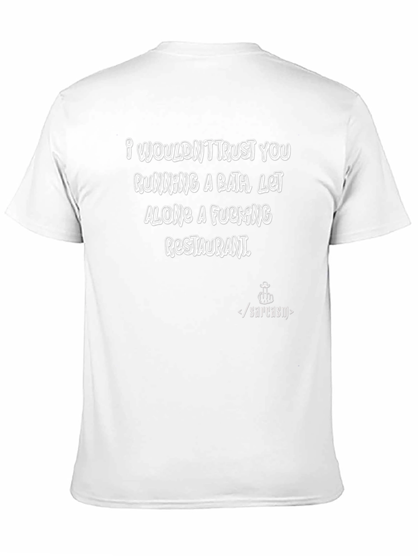 Sarcastic Humor T-Shirt - Restaurant Joke