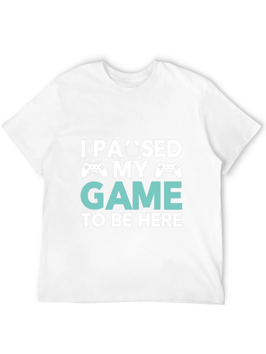 Funny Gamer T-Shirt - I Paused My Game