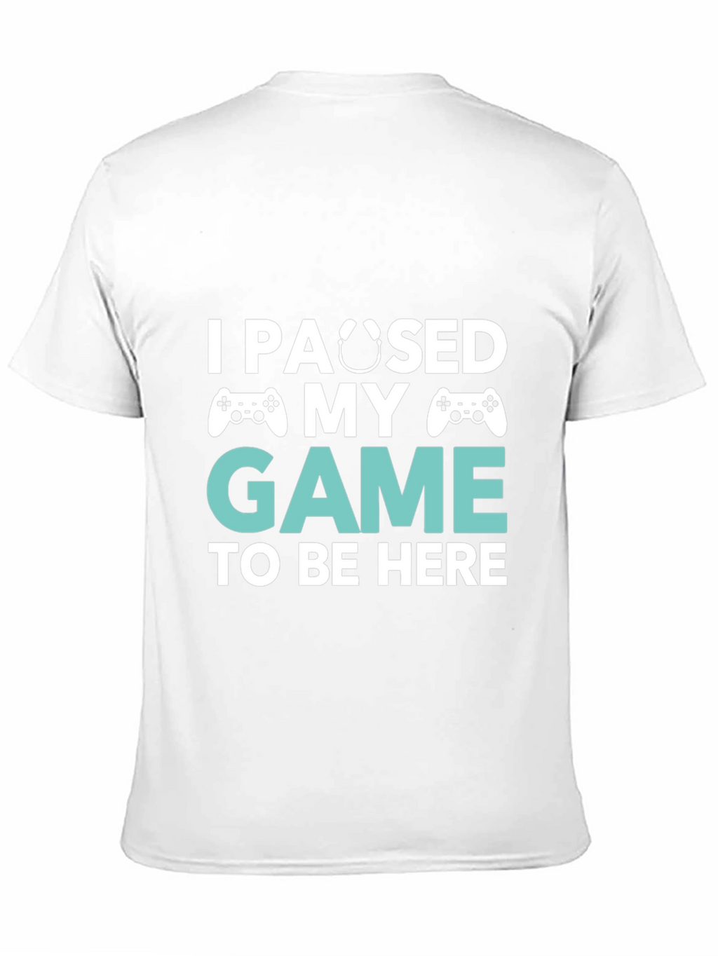 Funny Gamer T-Shirt - I Paused My Game