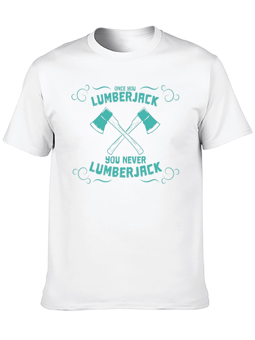 Lumberjack Tee: Once You Go Lumberjack...