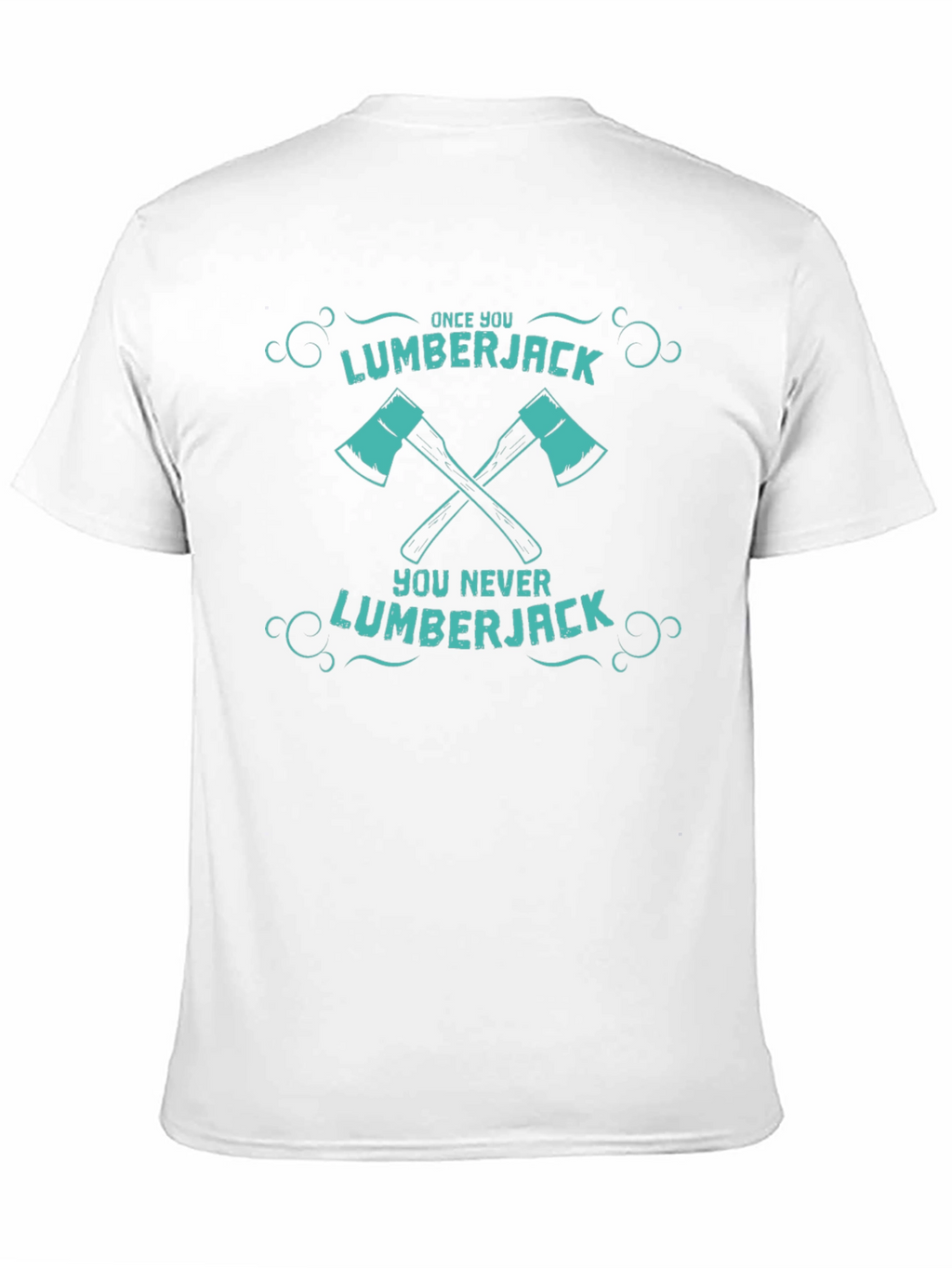 Lumberjack Tee: Once You Go Lumberjack...