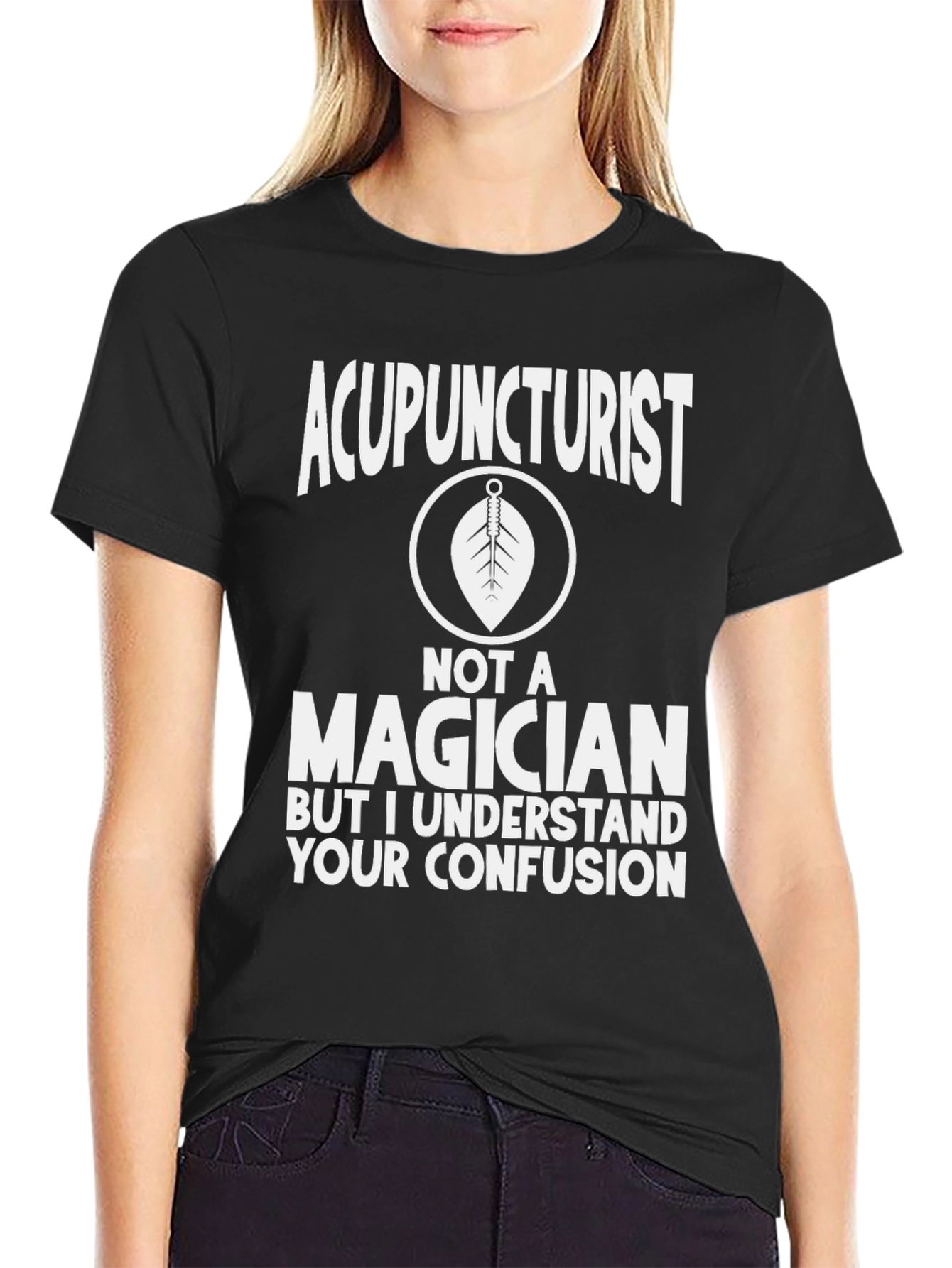 Acupuncturist Not a Magician Funny Graphic Tee