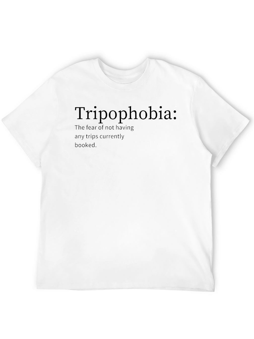 Tripophobia T-Shirt: The Fear of No Trips