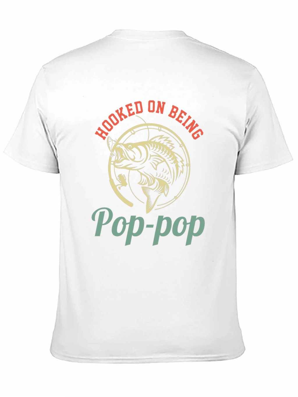 Hooked on Being Pop-Pop T-Shirt