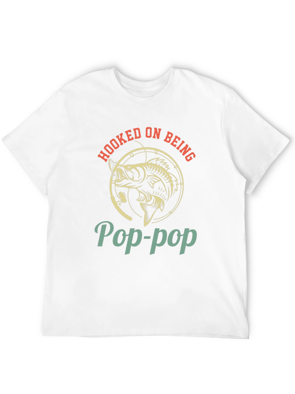 Hooked on Being Pop-Pop T-Shirt