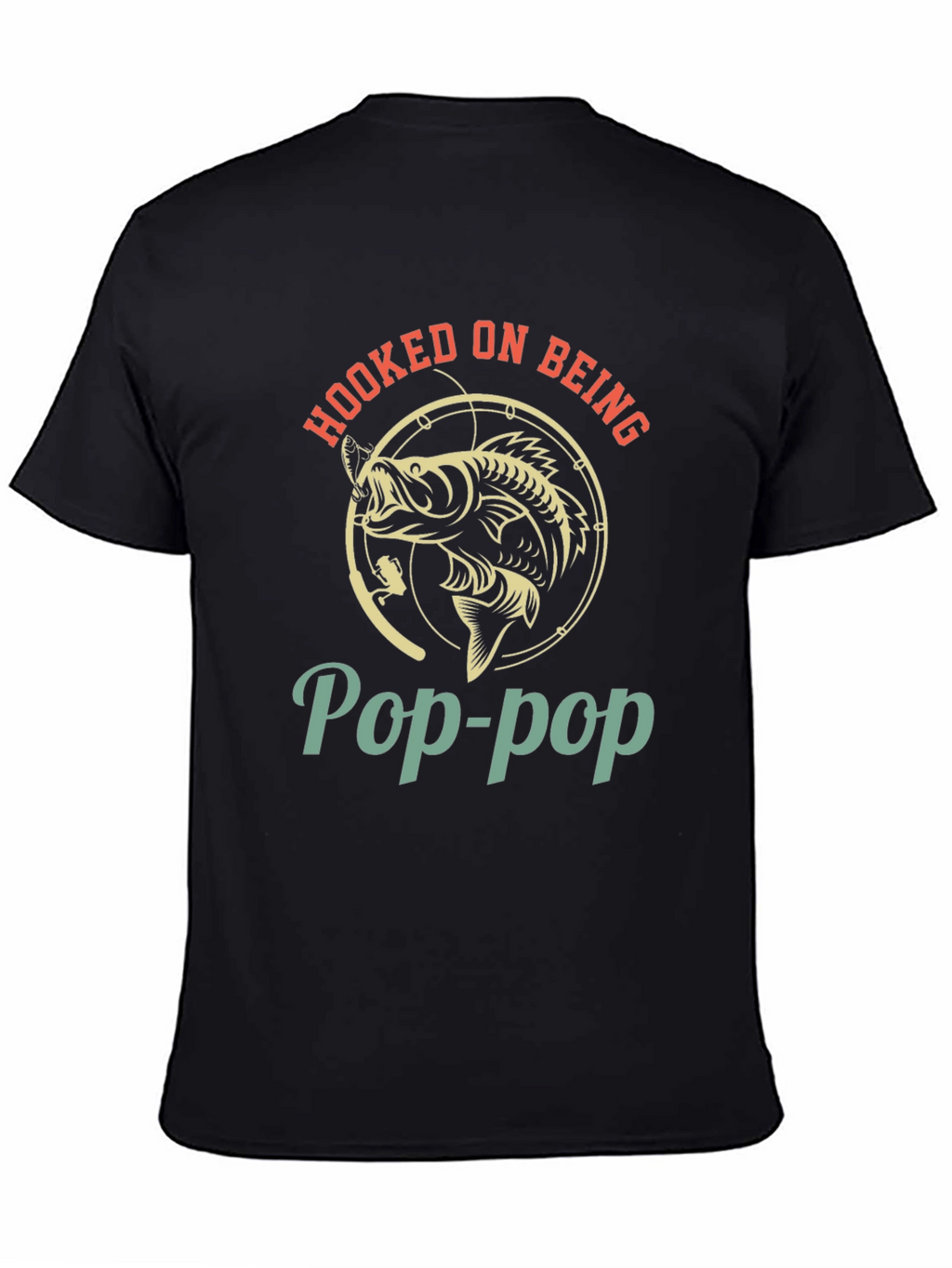 Hooked on Being Pop-Pop T-Shirt