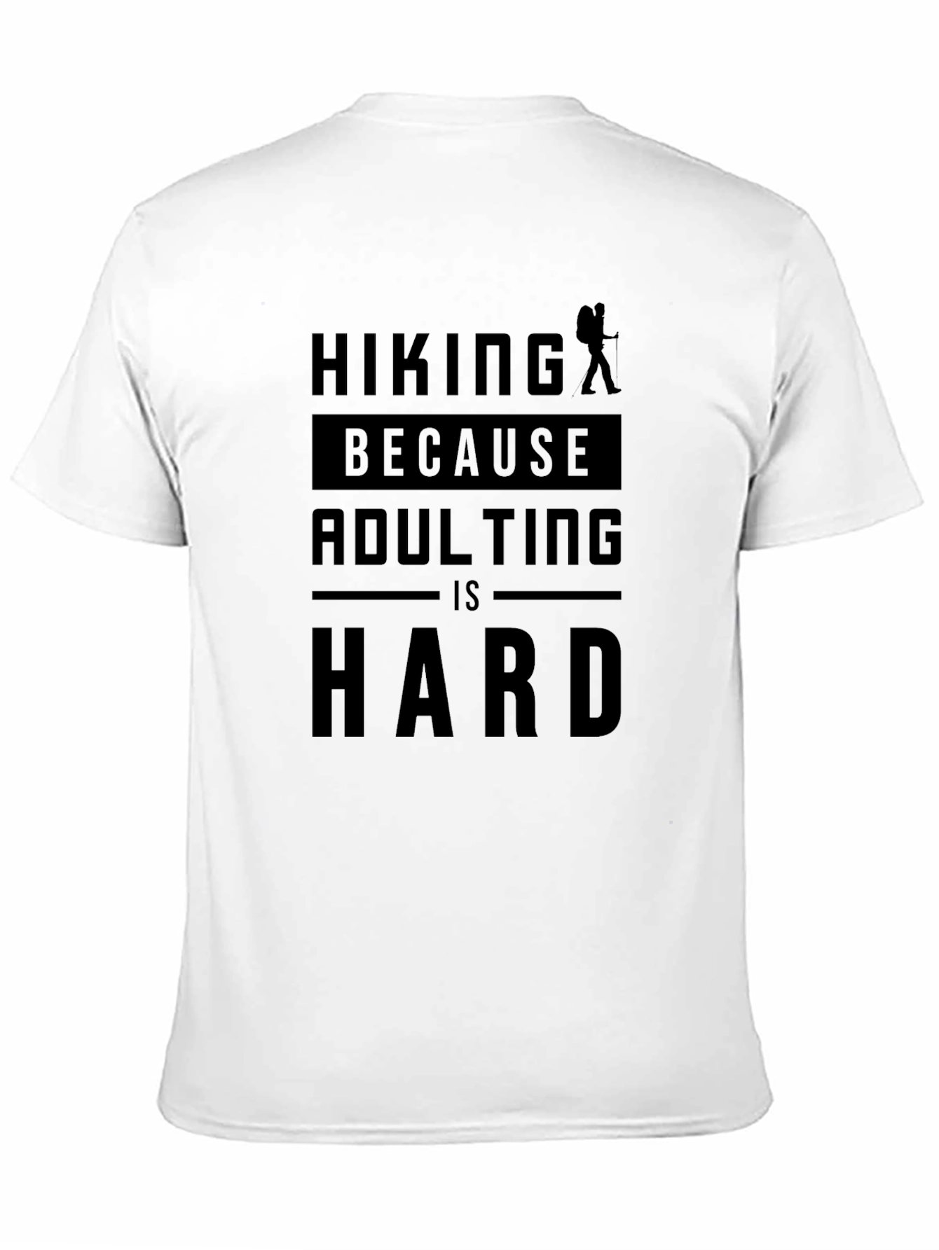 Hiking Because Adulting is Hard Graphic Tee