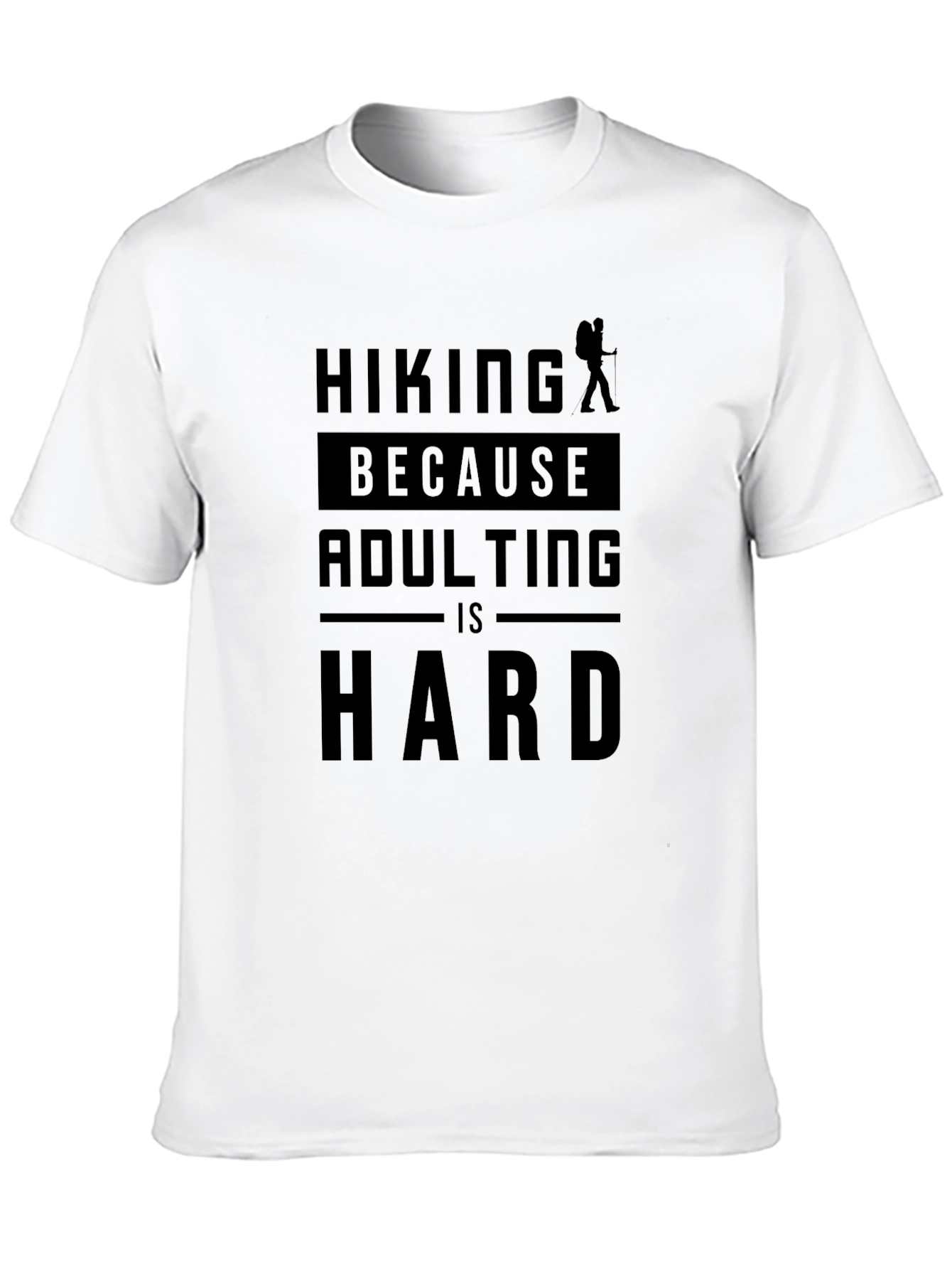 Hiking Because Adulting is Hard Graphic Tee
