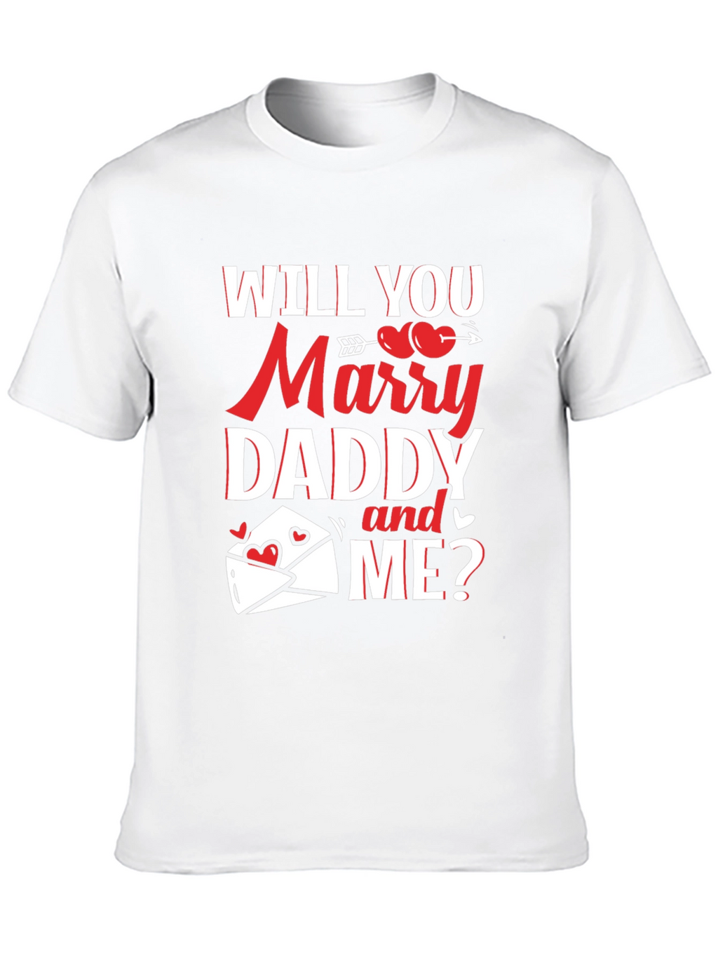 Will You Marry Daddy and Me? Graphic Tee