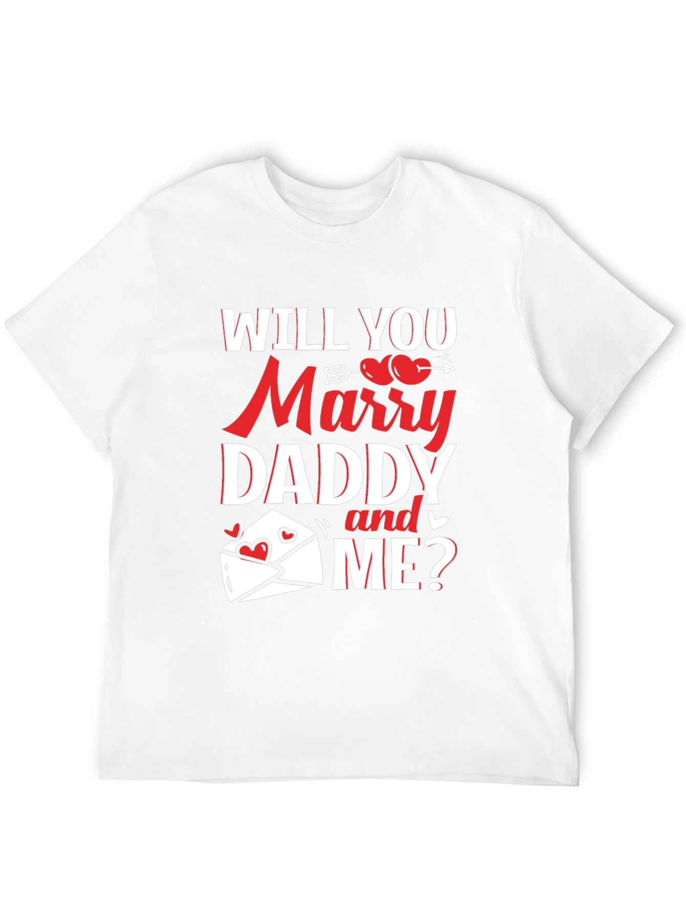 Will You Marry Daddy and Me? Graphic Tee