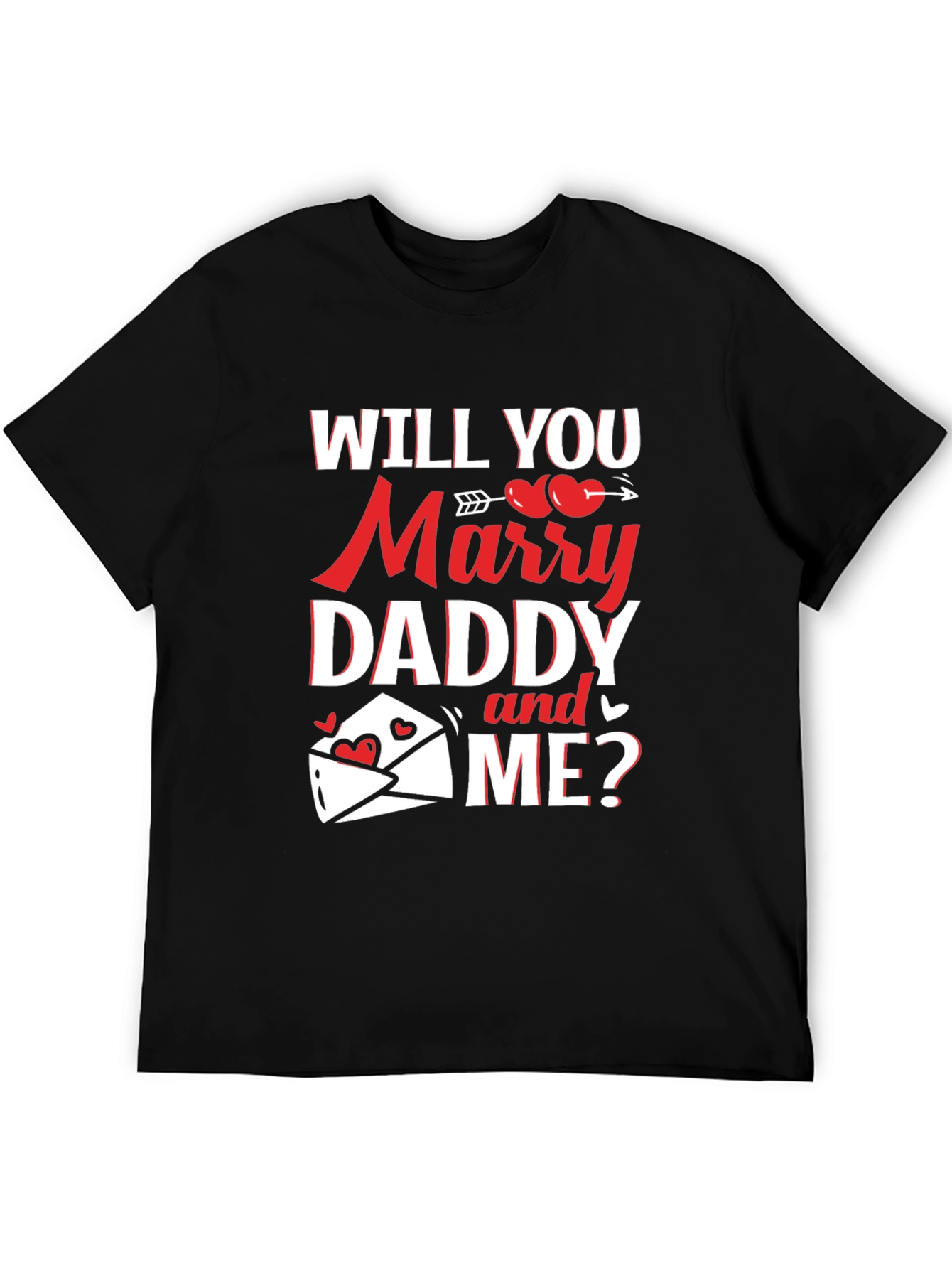 Will You Marry Daddy and Me? Graphic Tee
