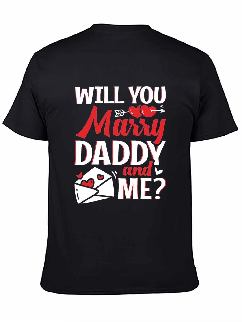 Will You Marry Daddy and Me? Graphic Tee