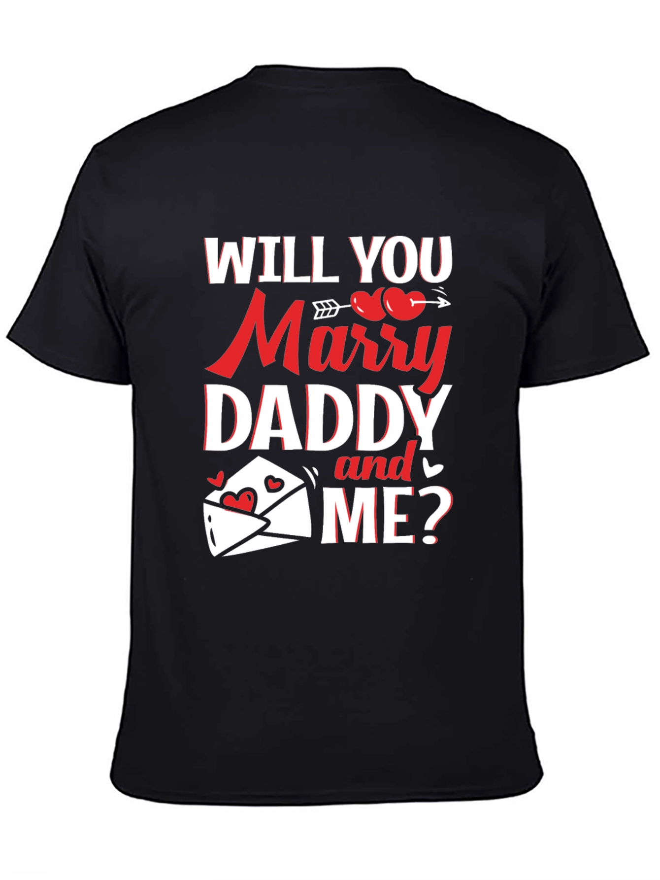 Will You Marry Daddy and Me? Graphic Tee