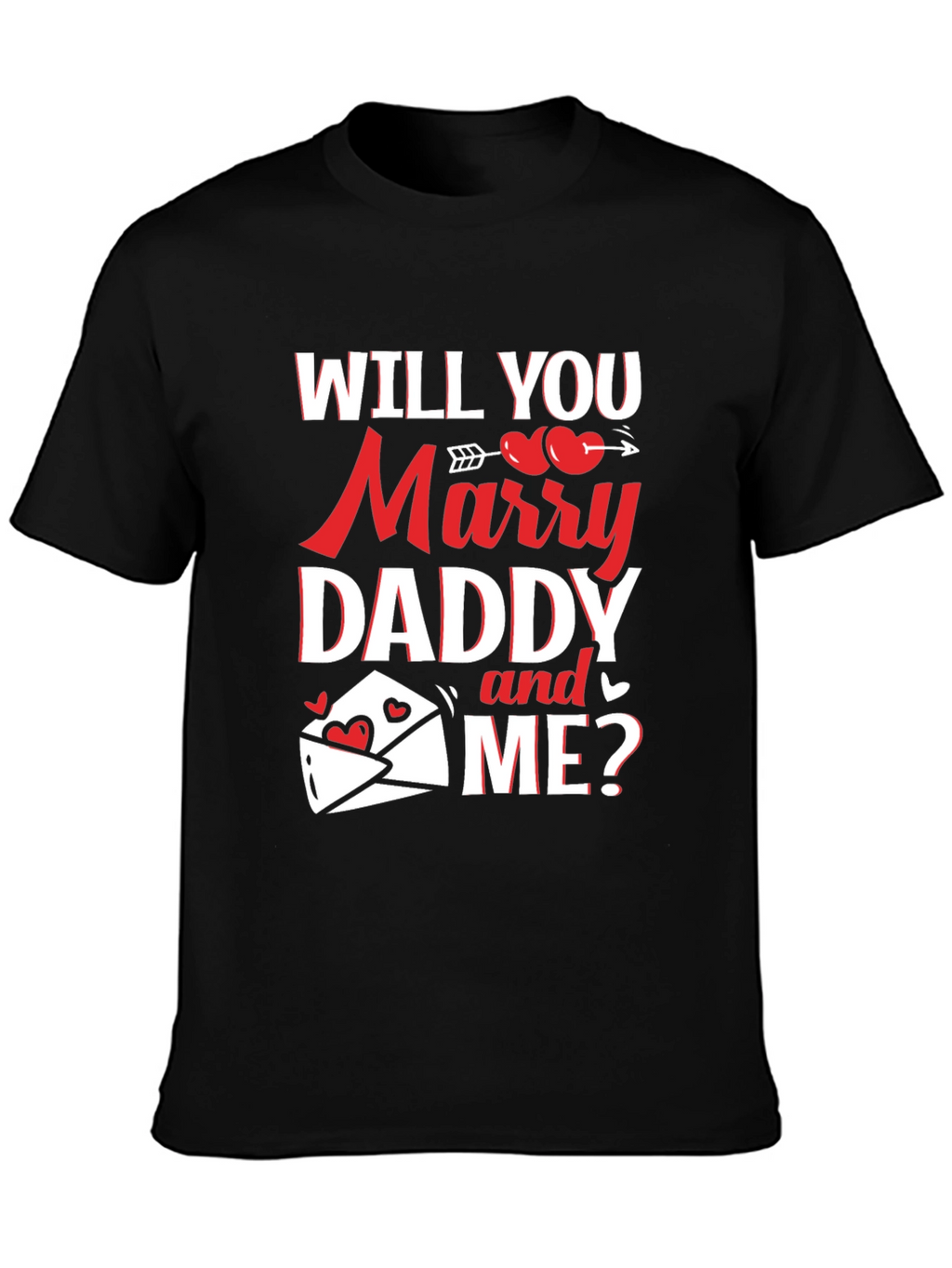 Will You Marry Daddy and Me? Graphic Tee