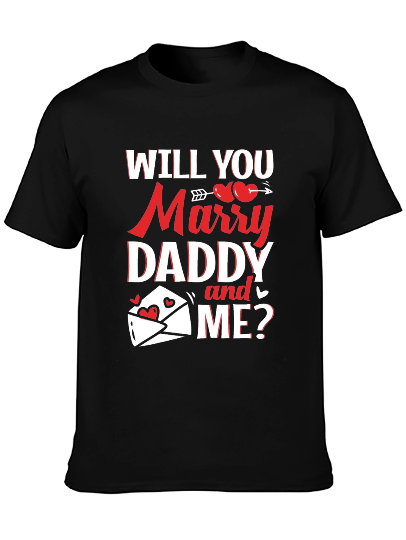 Will You Marry Daddy and Me? Graphic Tee